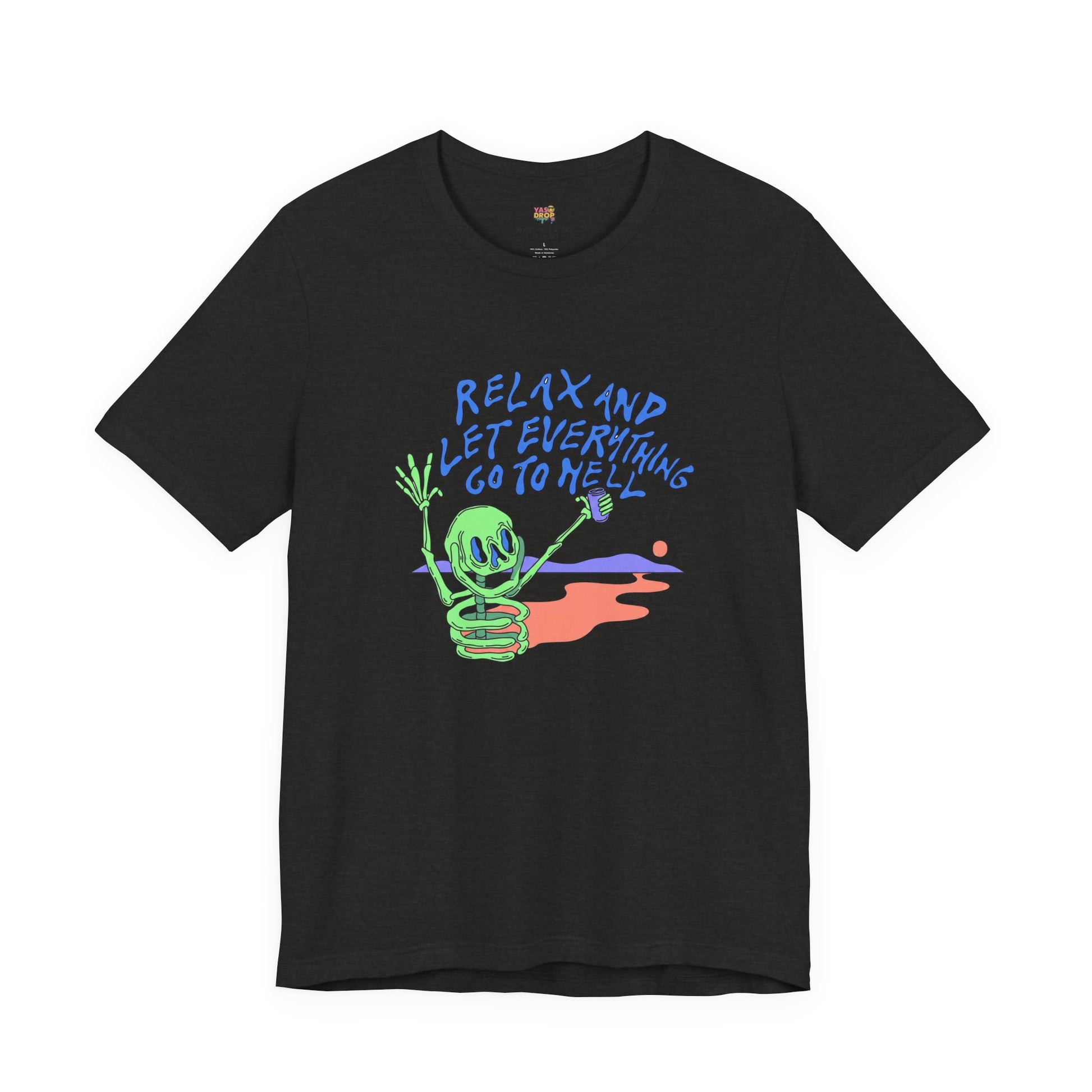 Relax and Let Everything Go to Hell Graphic Tee – Ironic Skeleton Streetwear Shirt