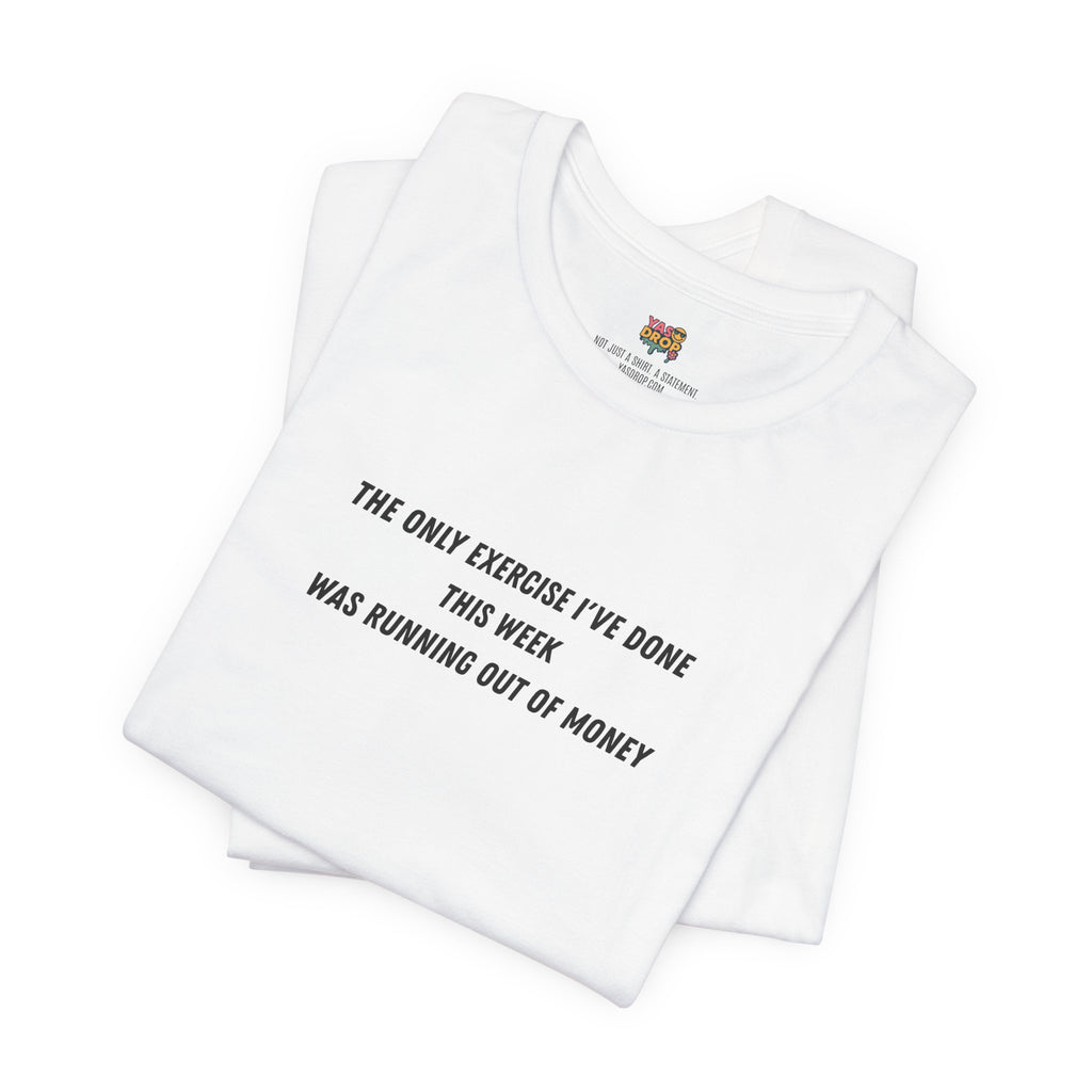 "Running Out Of Money" Funny Quote Tee | Ironic Minimalist Graphic T-Shirt