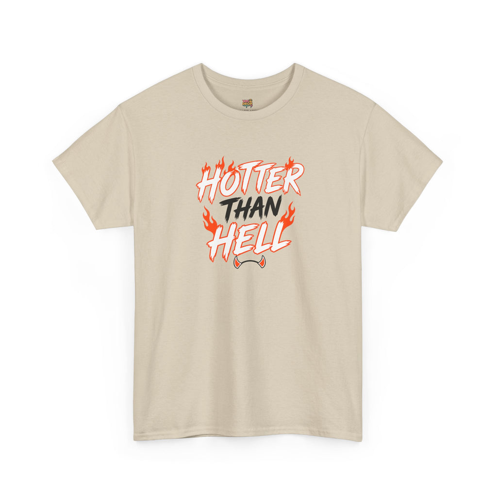 Hotter Than Hell T-Shirt - Stay hot. Stay loud.