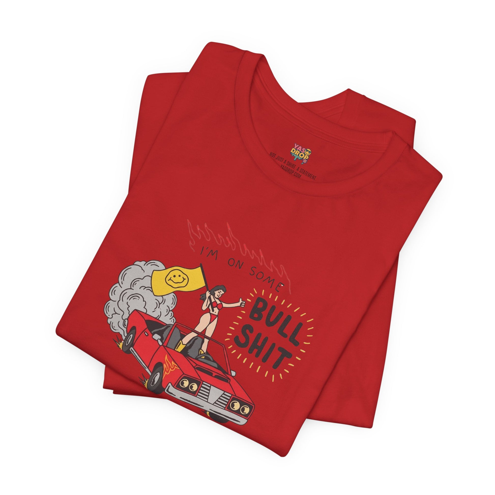"I'm On Some Bullshit" Graphic Tee – Ironic Y2K Streetwear Graphic T-Shirt