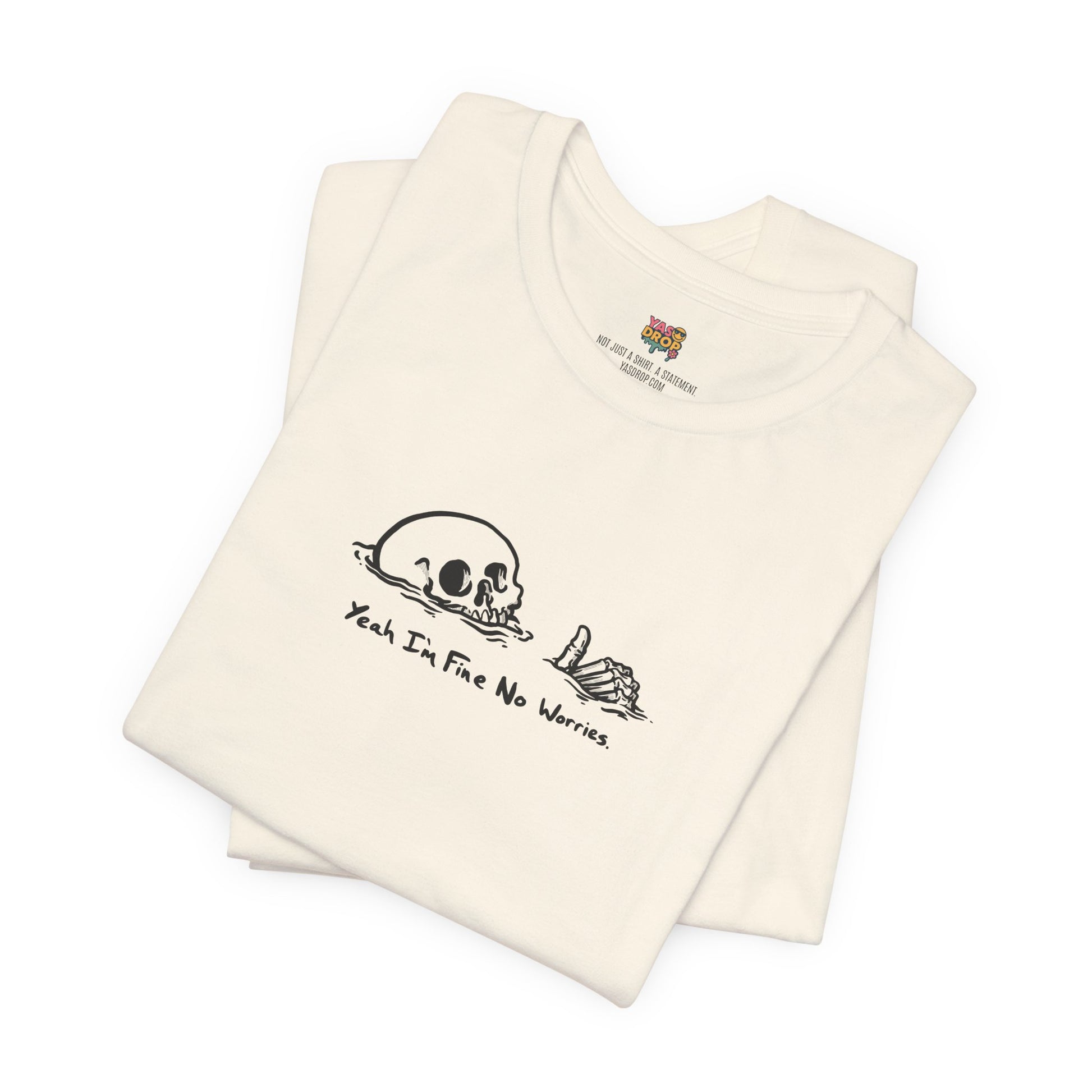 "Yeah I'm Fine No Worries" Ironic Skeleton Minimalist Graphic Tee