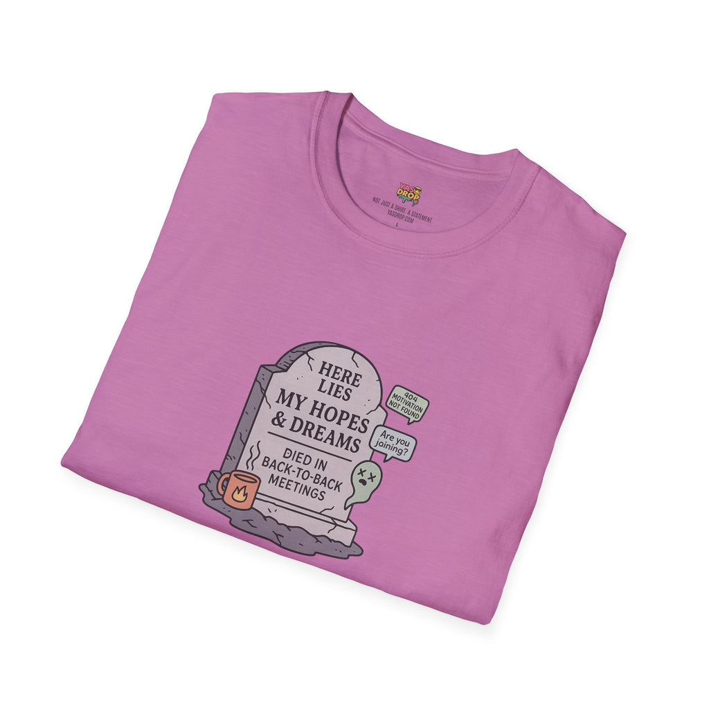 Meetings Killed My Dreams Tee - Viral Workwear for Burnt-Out 9-5 Legends