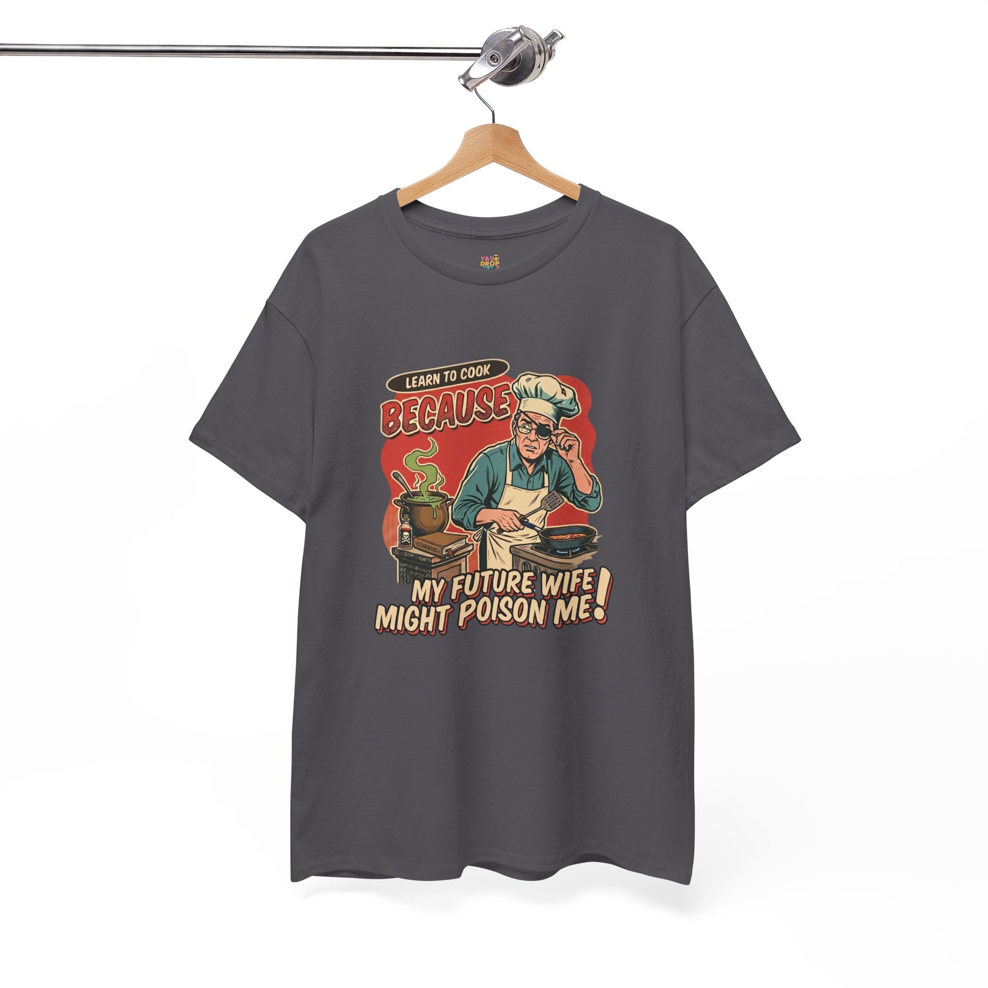 "Future Wife Might Poison Me" Sarcastic Cooking T-Shirt