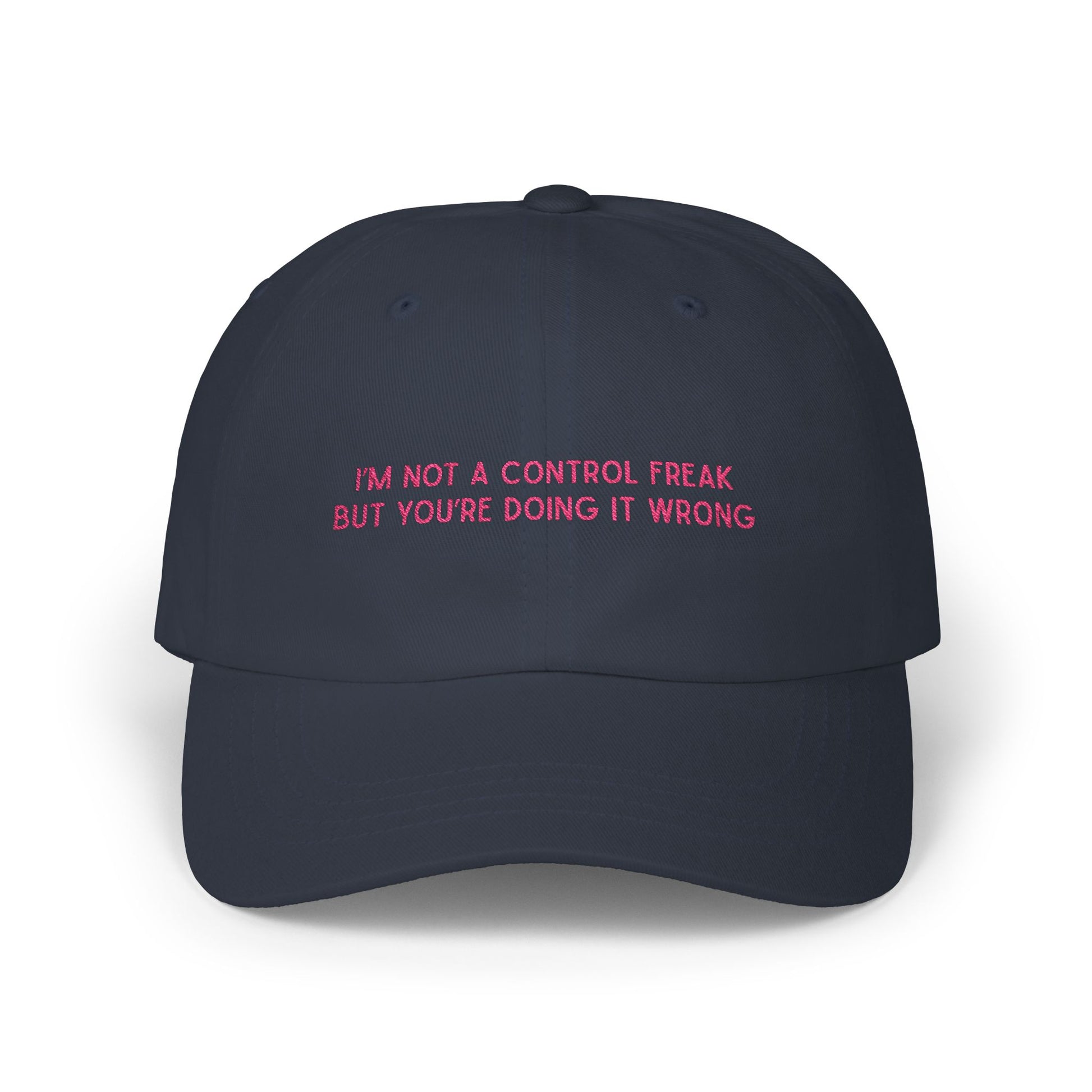 Premium Quality "I'M NOT A CONTROL FREAK" Embroidered Dad Hat