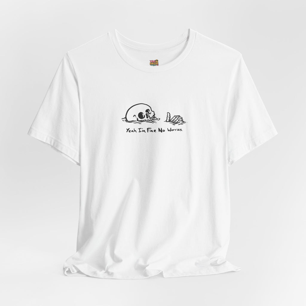 "Yeah I'm Fine No Worries" Ironic Skeleton Minimalist Graphic Tee