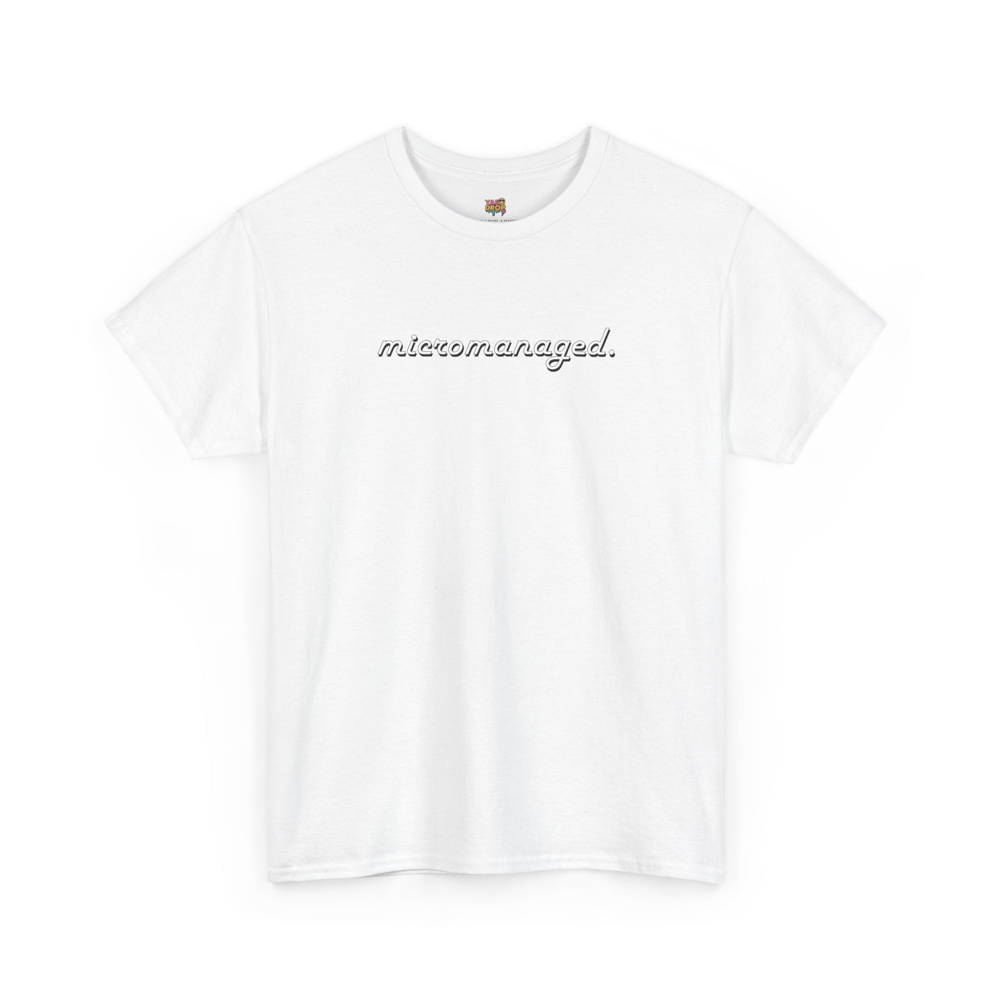 Micromanaged. T-Shirt – Funny Office Meme Shirt | Corporate Burnout Tee | Relatable Work Humor Apparel