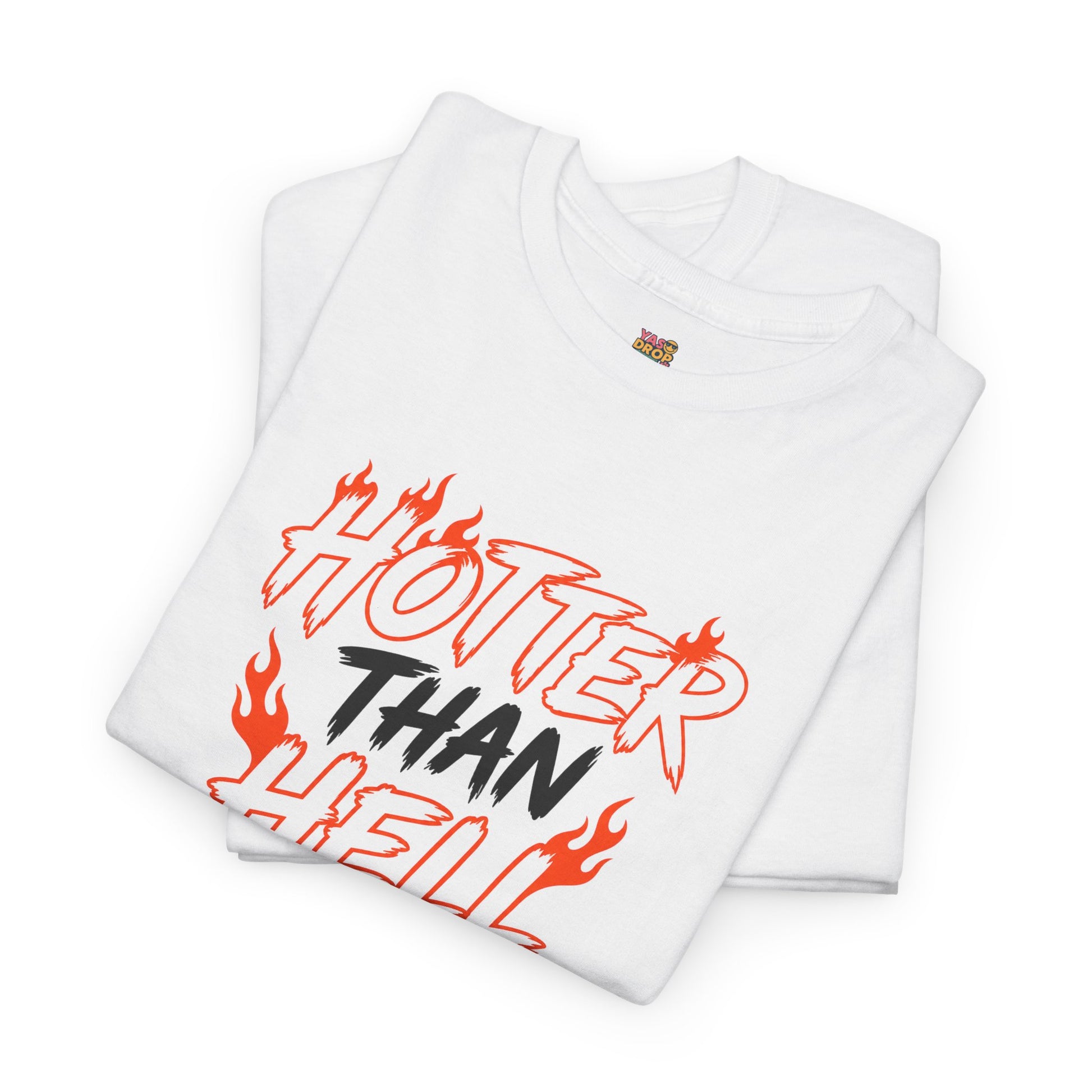 Hotter Than Hell T-Shirt - Stay hot. Stay loud.