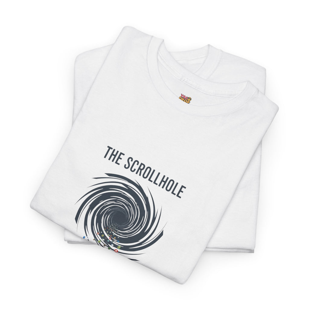The Scrollhole: Just One More Scroll...™ T-Shirt