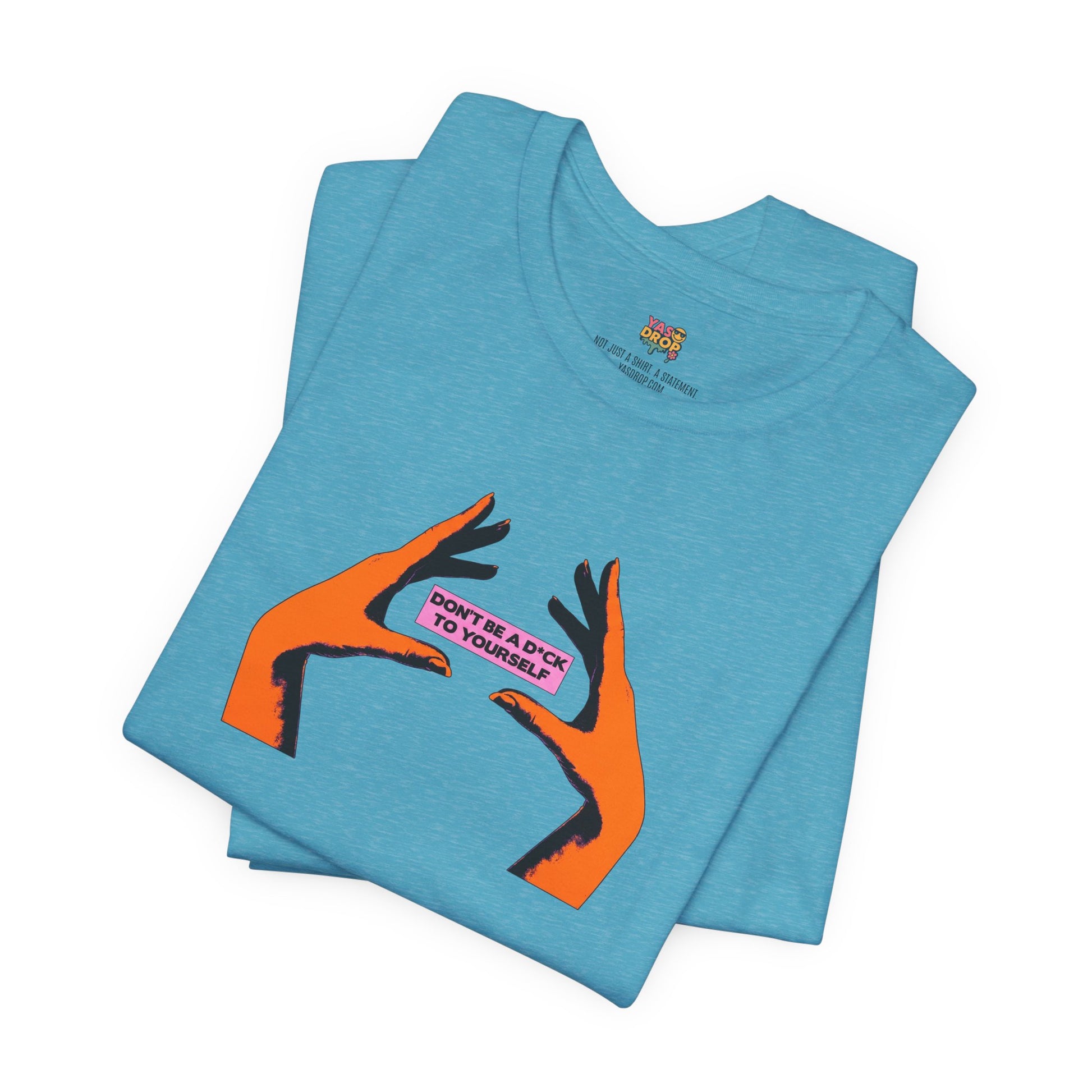 Don't Be A D*ck To Yourself Graphic Tee - Ironic Minimalism Streetwear