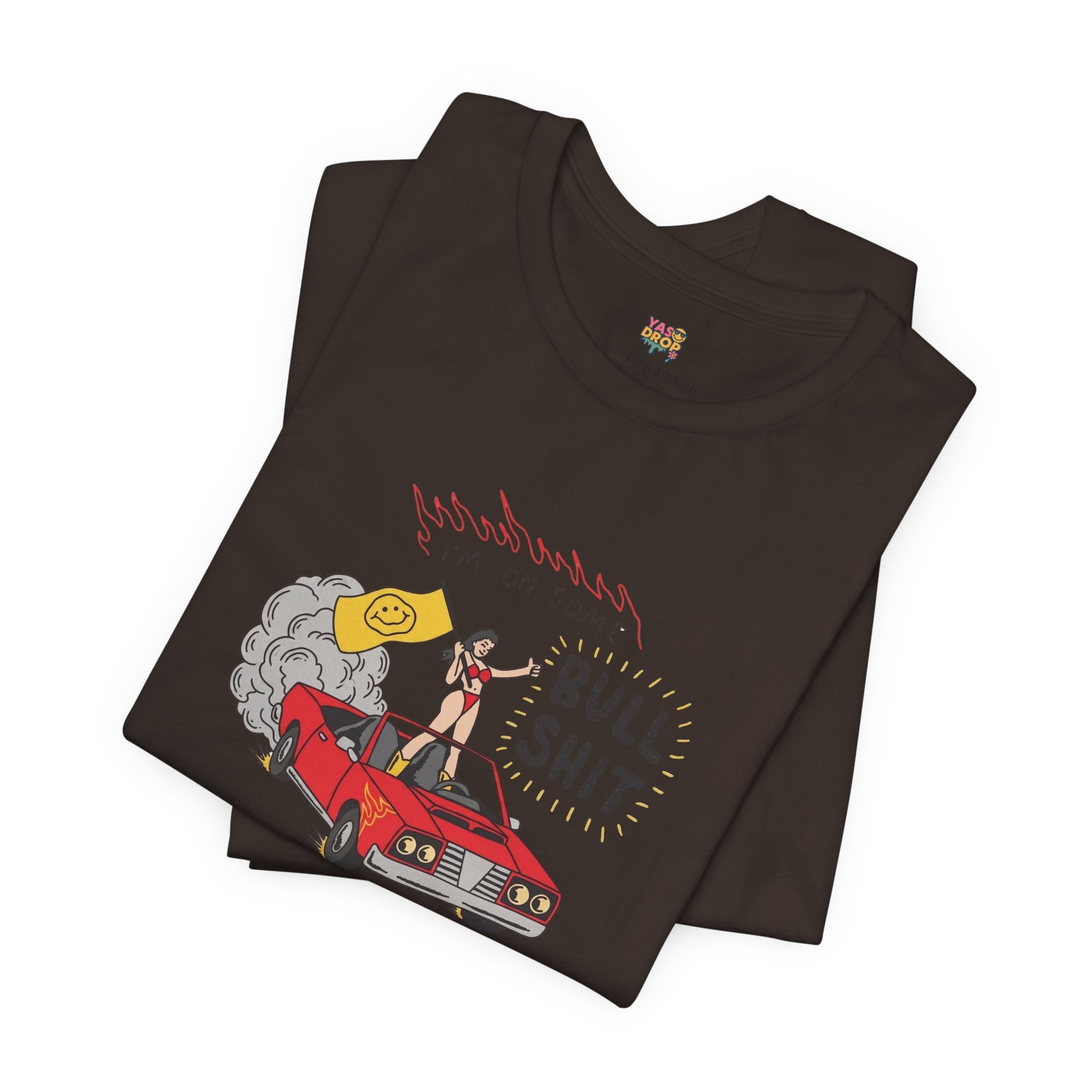 "I'm On Some Bullshit" Graphic Tee – Ironic Y2K Streetwear Graphic T-Shirt