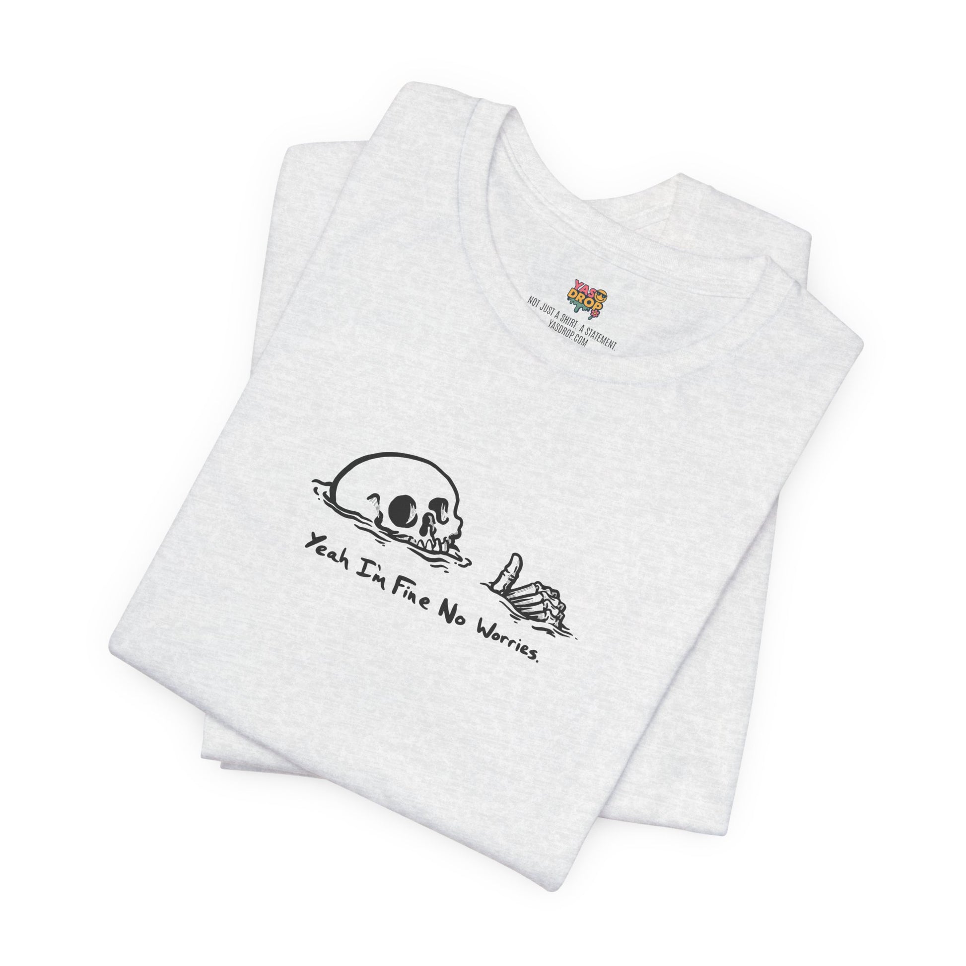 "Yeah I'm Fine No Worries" Ironic Skeleton Minimalist Graphic Tee