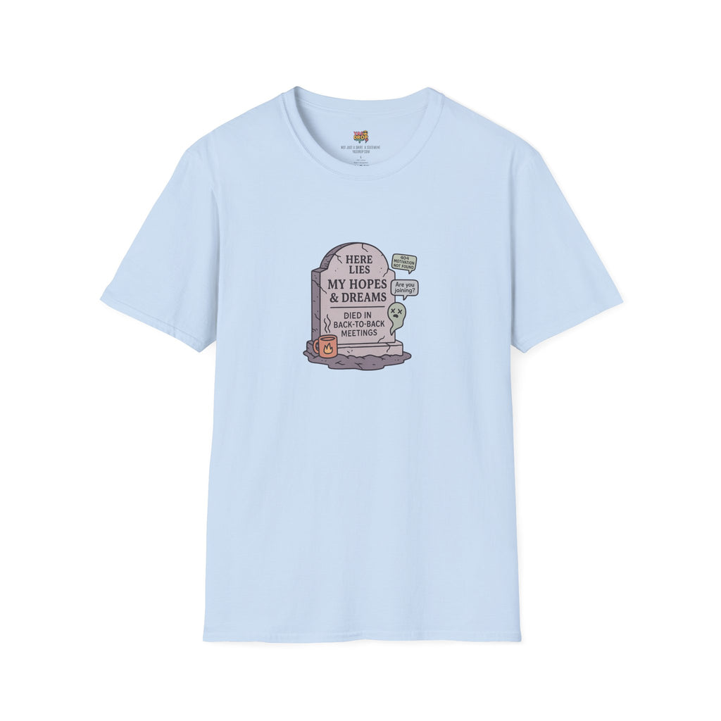 Meetings Killed My Dreams Tee - Viral Workwear for Burnt-Out 9-5 Legends