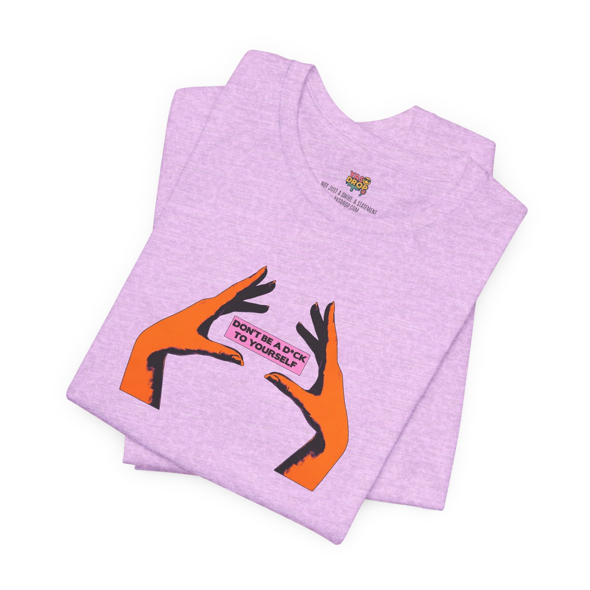 Don't Be A D*ck To Yourself Graphic Tee - Ironic Minimalism Streetwear