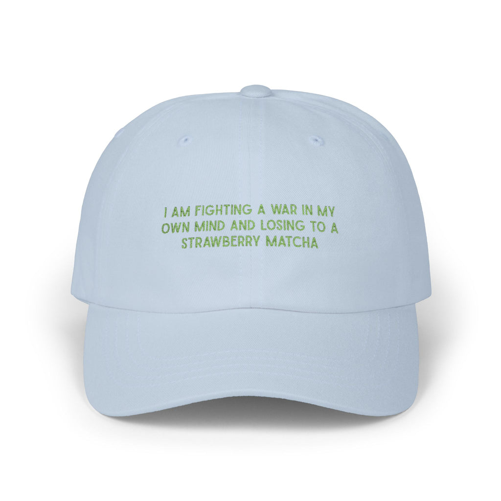 “I Am Fighting A War In My Own Mind And Losing To A Strawberry Matcha” Embroidered Hat
