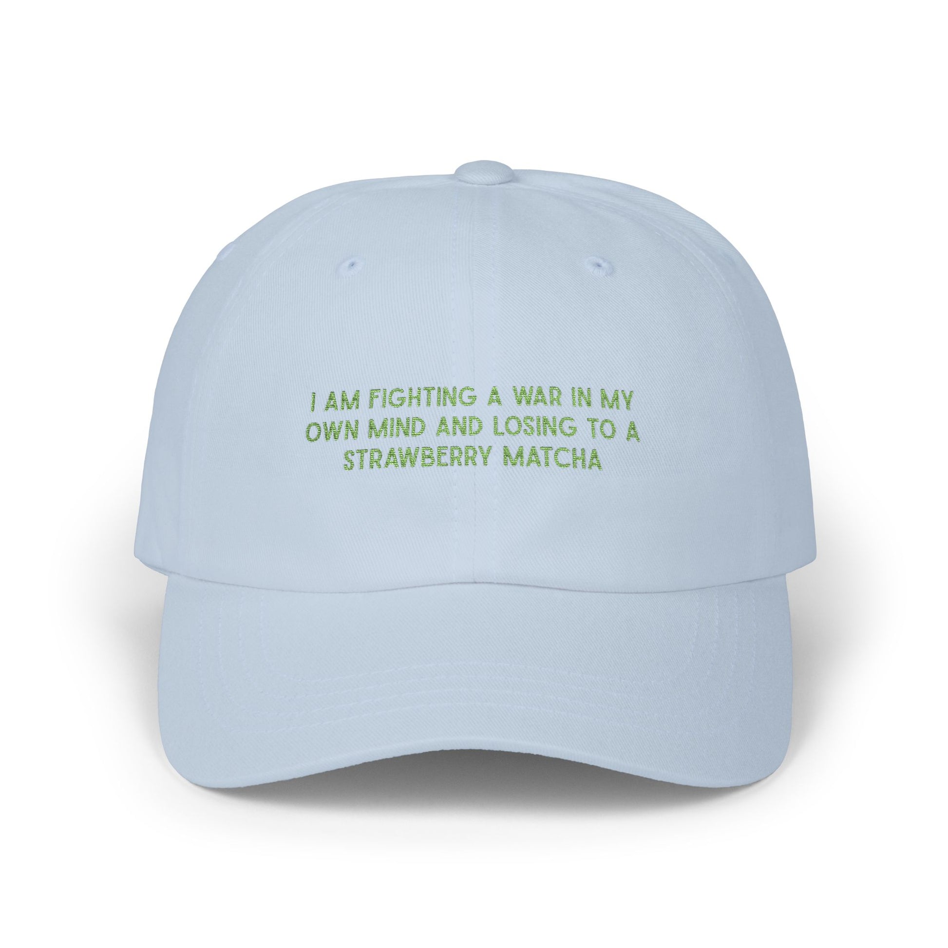“I Am Fighting A War In My Own Mind And Losing To A Strawberry Matcha” Embroidered Hat
