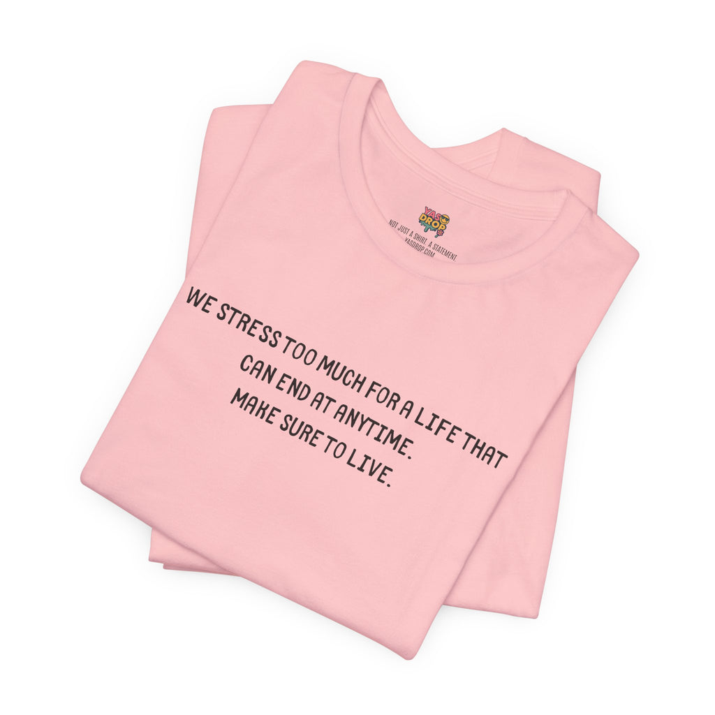 "Make Sure To Live" Existential Quote Graphic Tee – Ironic Minimalist Streetwear