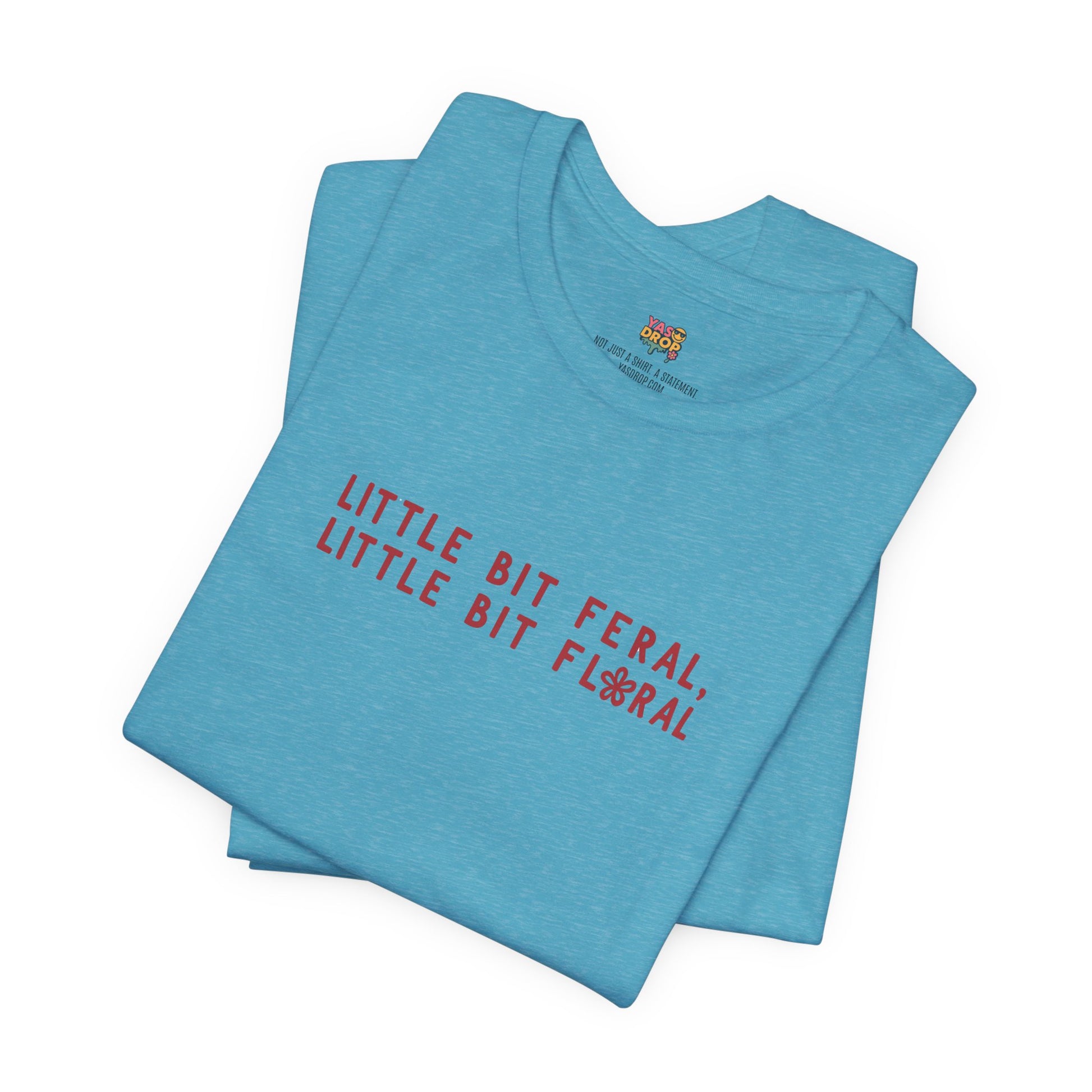 "Little Bit Feral Little Bit Floral" Minimalist Graphic Tee – Ultra-Soft Retail Fit