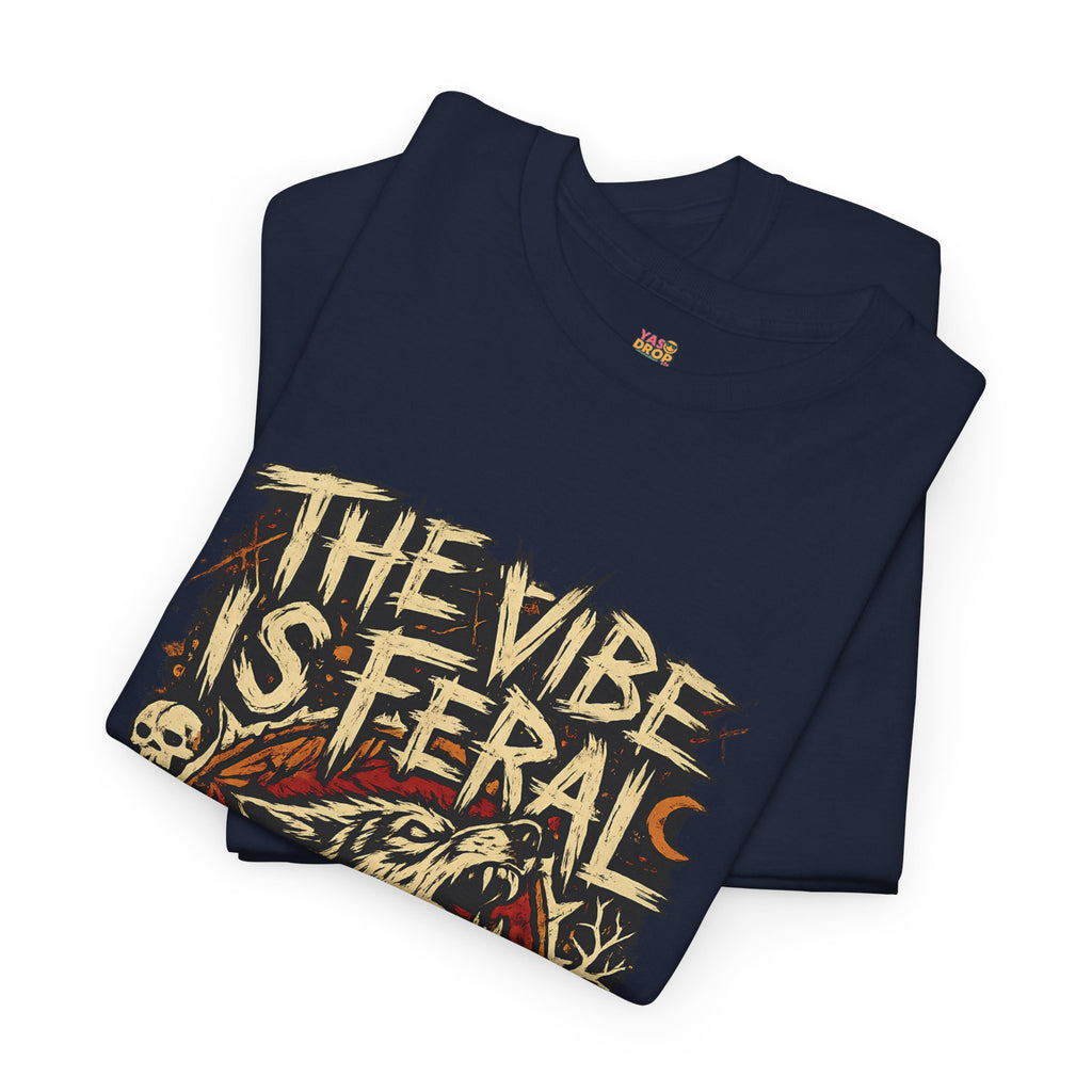 "The Vibe Is Feral" T-Shirt