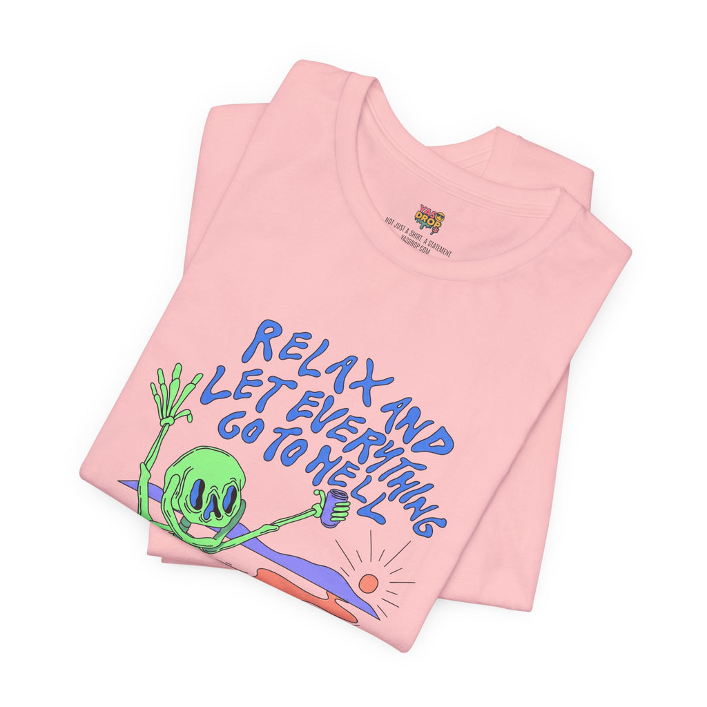 Relax and Let Everything Go to Hell Graphic Tee – Ironic Skeleton Streetwear Shirt