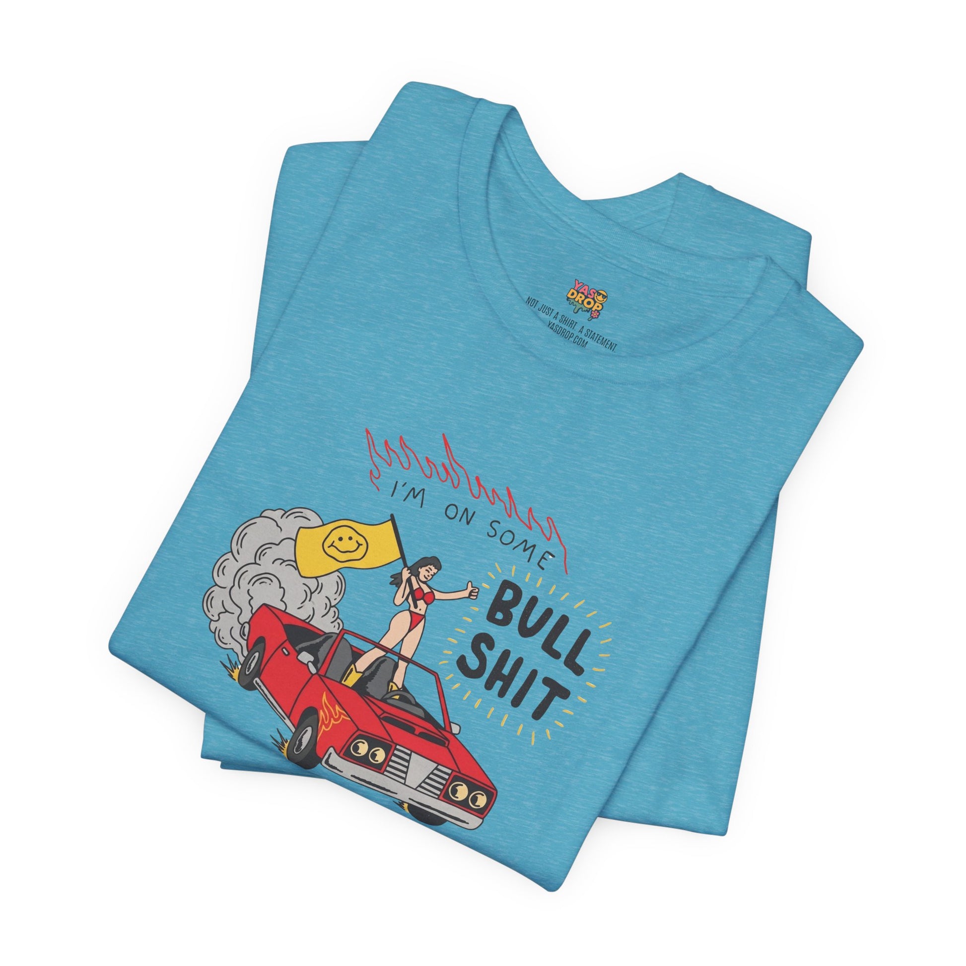 "I'm On Some Bullshit" Graphic Tee – Ironic Y2K Streetwear Graphic T-Shirt