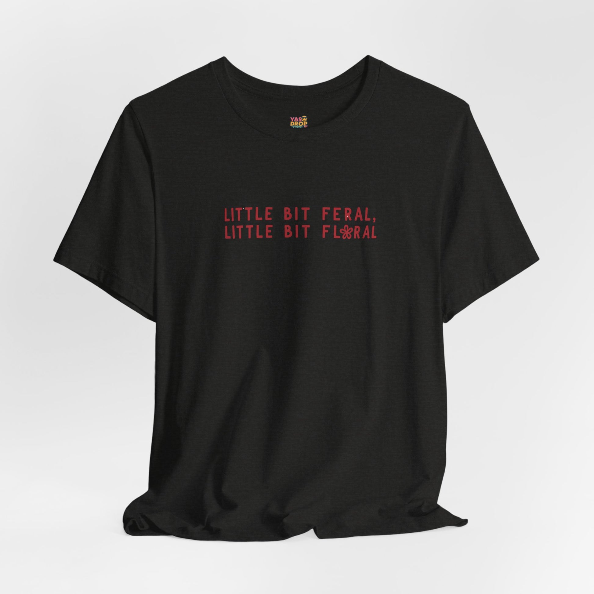 "Little Bit Feral Little Bit Floral" Minimalist Graphic Tee – Ultra-Soft Retail Fit