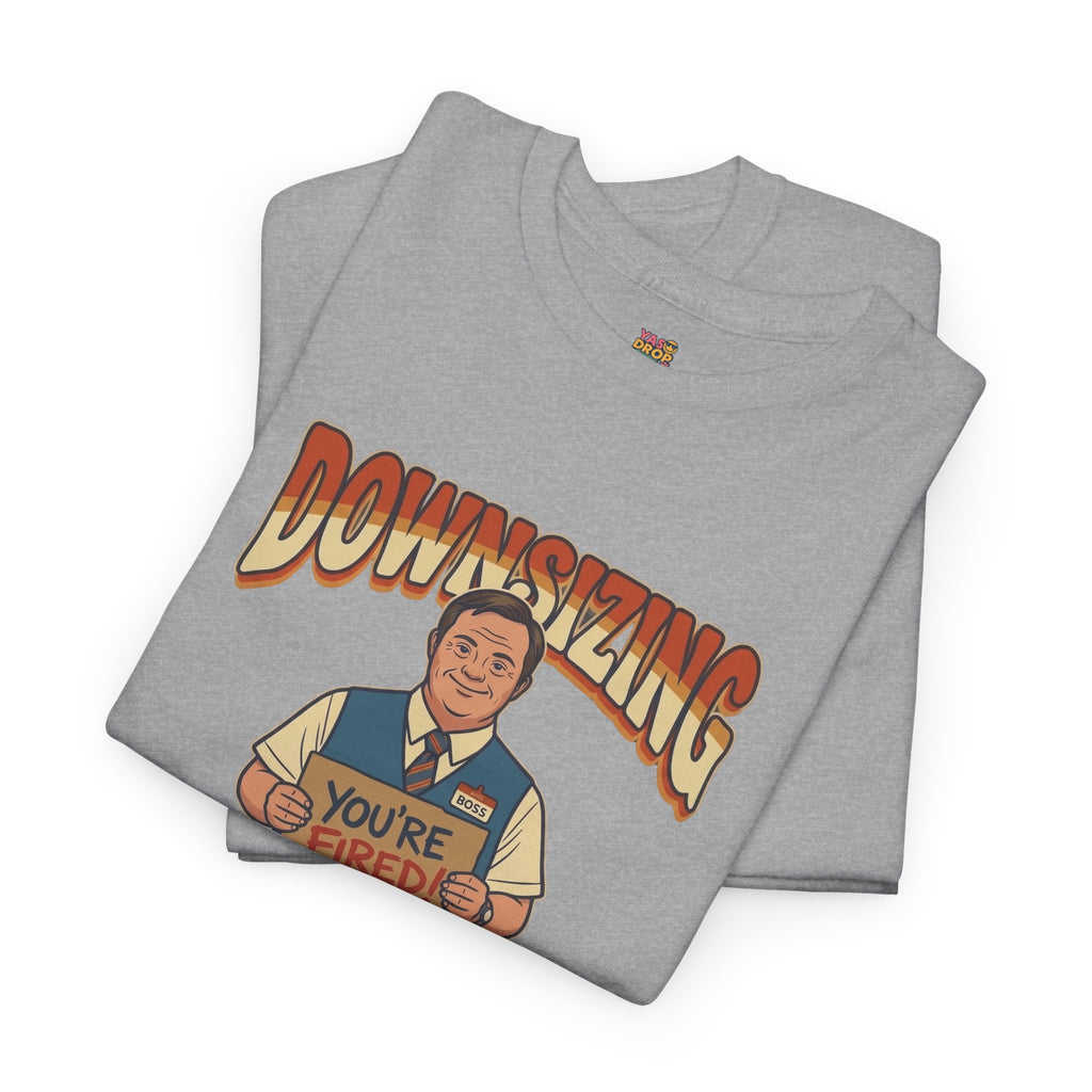 The Great Downsizing Tee - Retro Corporate Meme T-Shirt (iykyk)