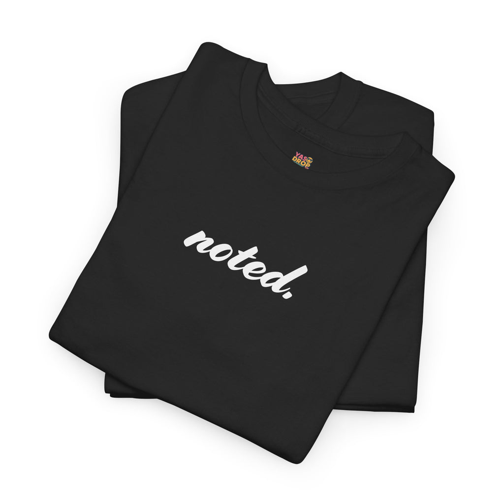 noted. T-Shirt - Minimalist Office Attitude Tee (Unisex Streetwear)