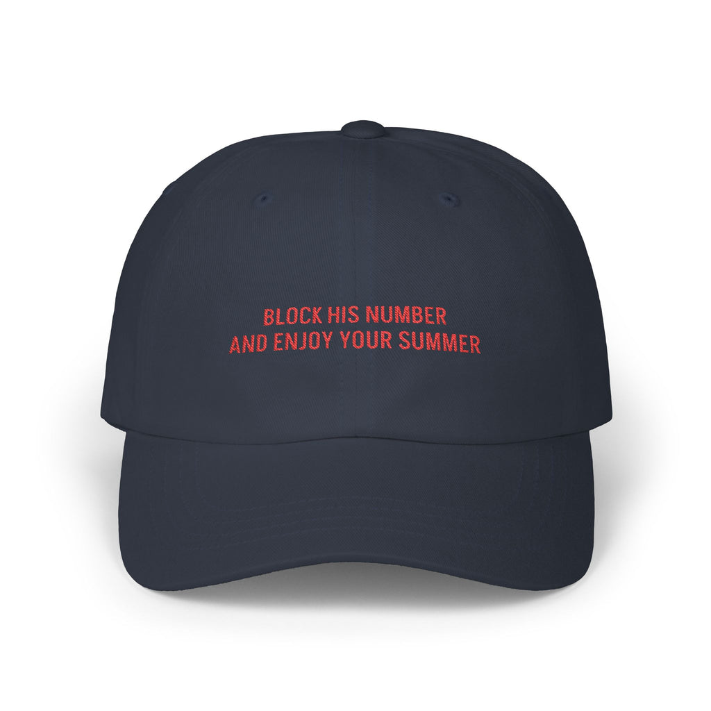 Block His Number And Enjoy Your Summer Hat – Unbothered Slogan Cap