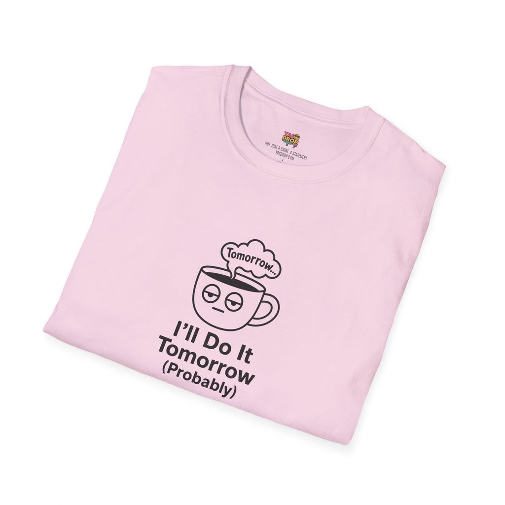ll Do It Tomorrow (Probably) Tee