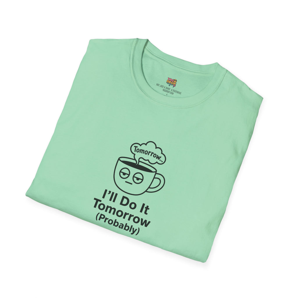 ll Do It Tomorrow (Probably) Tee
