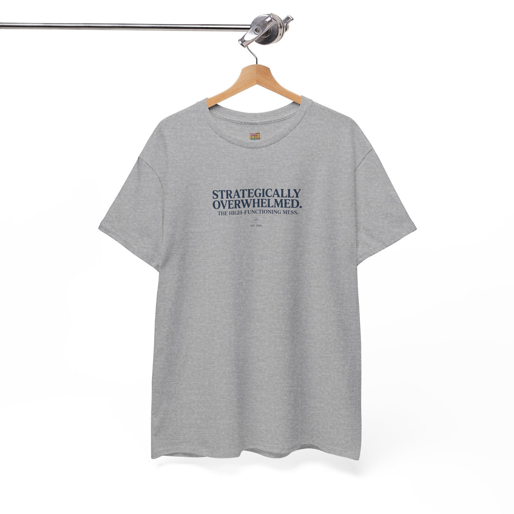 Strategically Overwhelmed™ Tee - The High-Functioning Mess Aesthetic