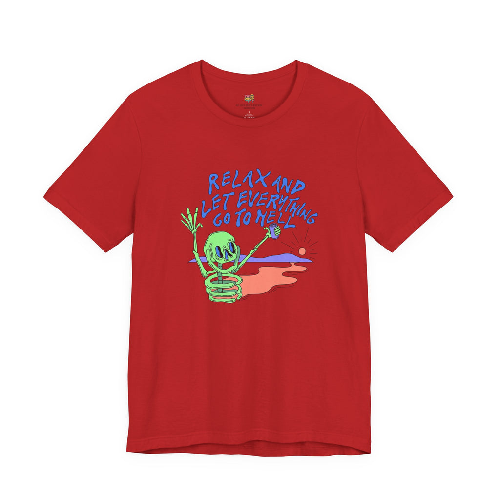 Relax and Let Everything Go to Hell Graphic Tee – Ironic Skeleton Streetwear Shirt