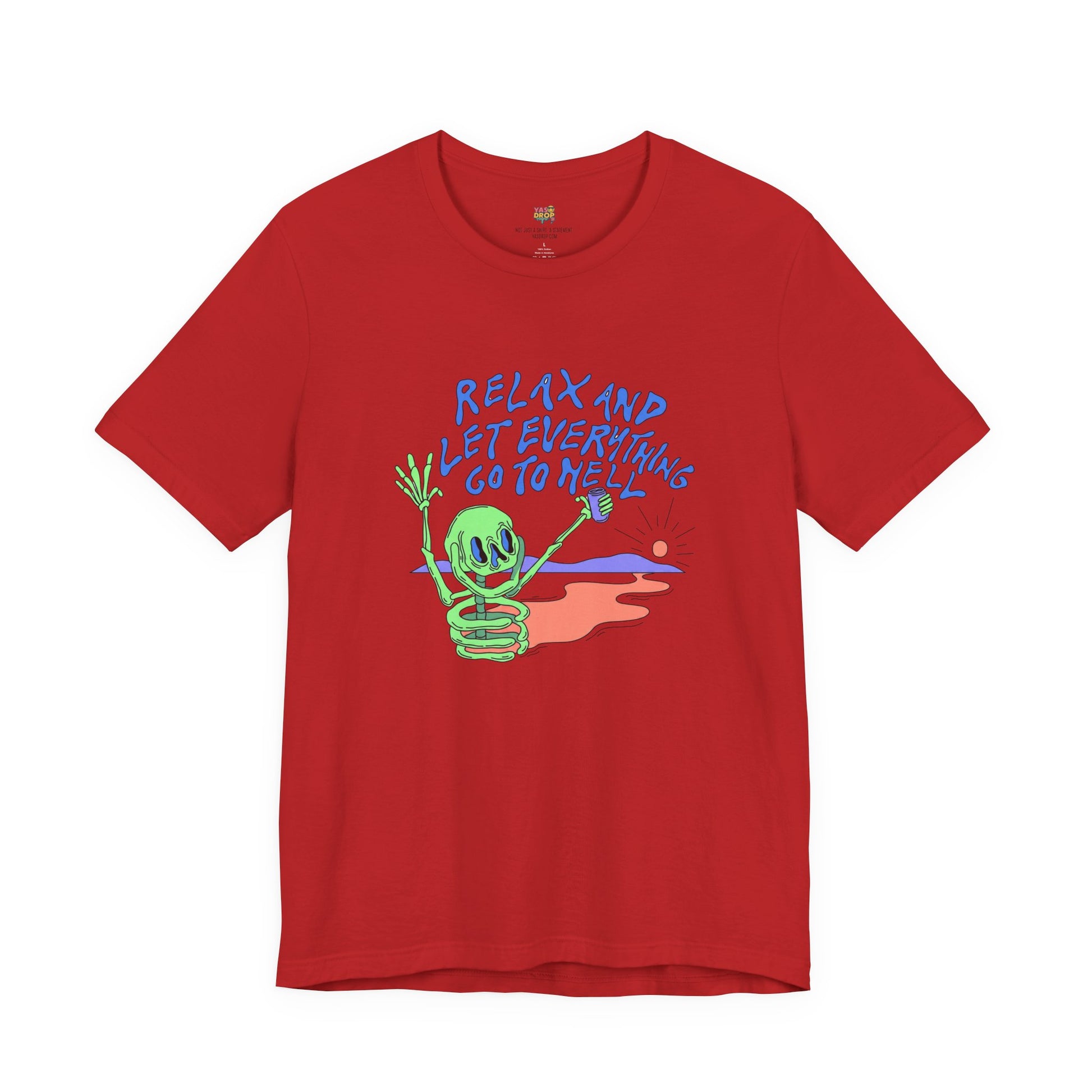 Relax and Let Everything Go to Hell Graphic Tee – Ironic Skeleton Streetwear Shirt
