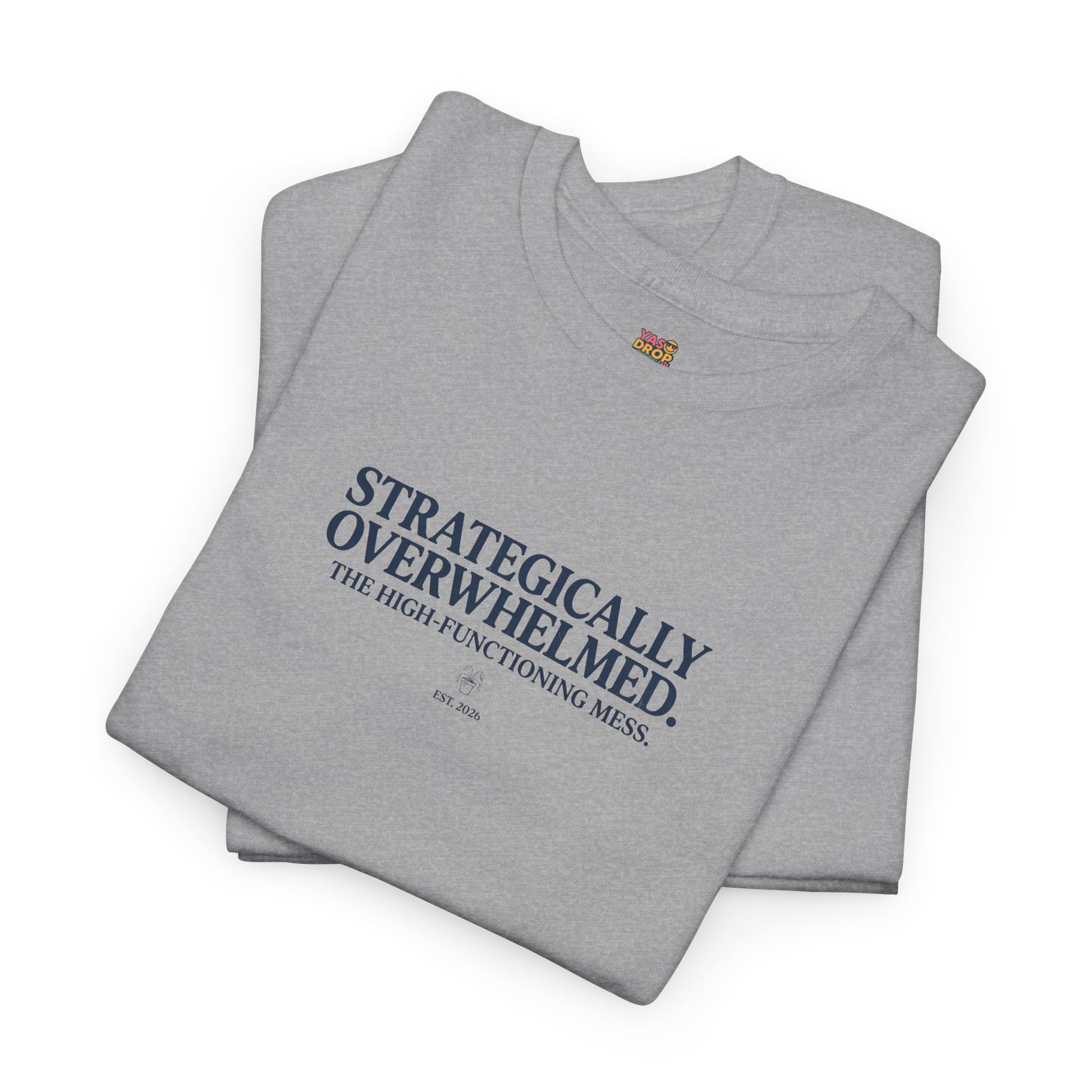 Strategically Overwhelmed™ Tee - The High-Functioning Mess Aesthetic