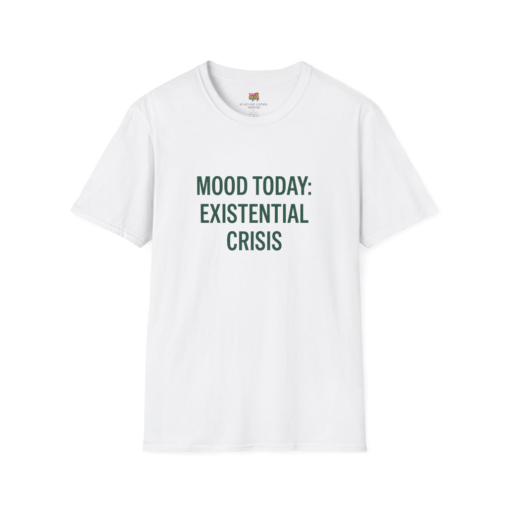 MOOD TODAY: EXISTENTIAL CRISIS