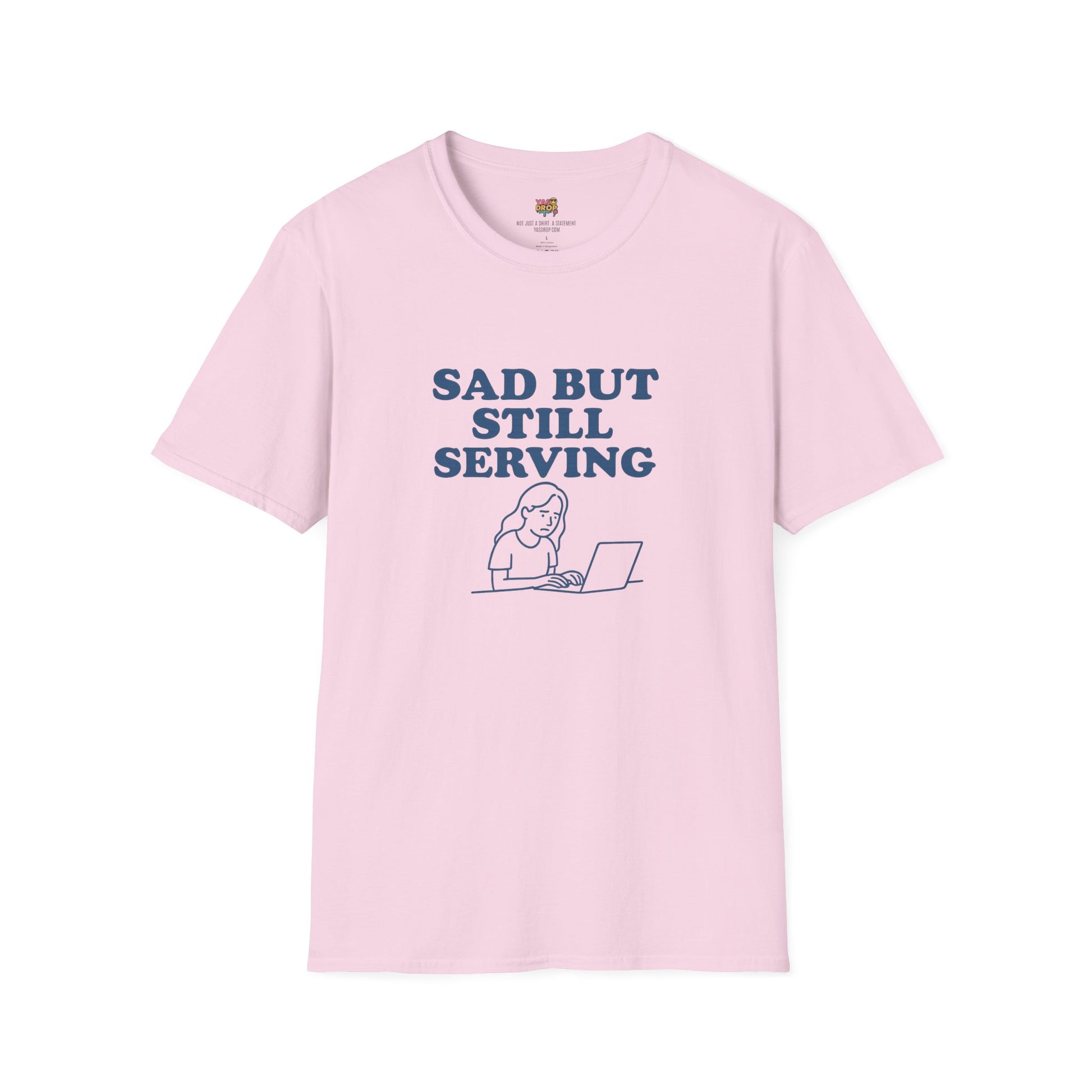 Sad But Still Serving T-Shirt | Relatable Digital Burnout Graphic Tee – YASDROP