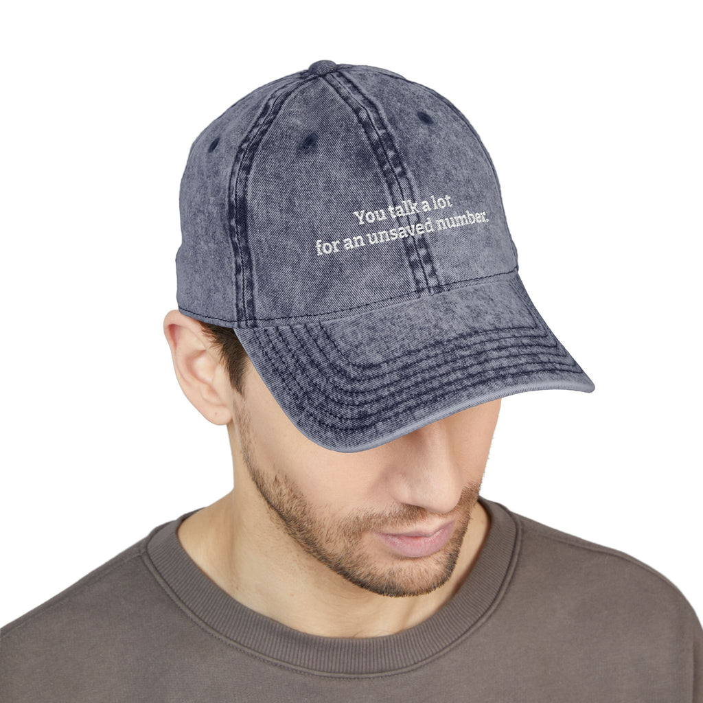 "You Talk A Lot For An Unsaved Number" Vintage Washed Hat – Embroidered Low-Profile Cotton Cap