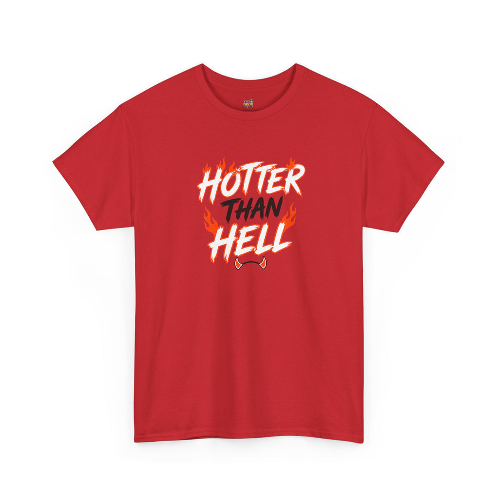 Hotter Than Hell T-Shirt - Stay hot. Stay loud.