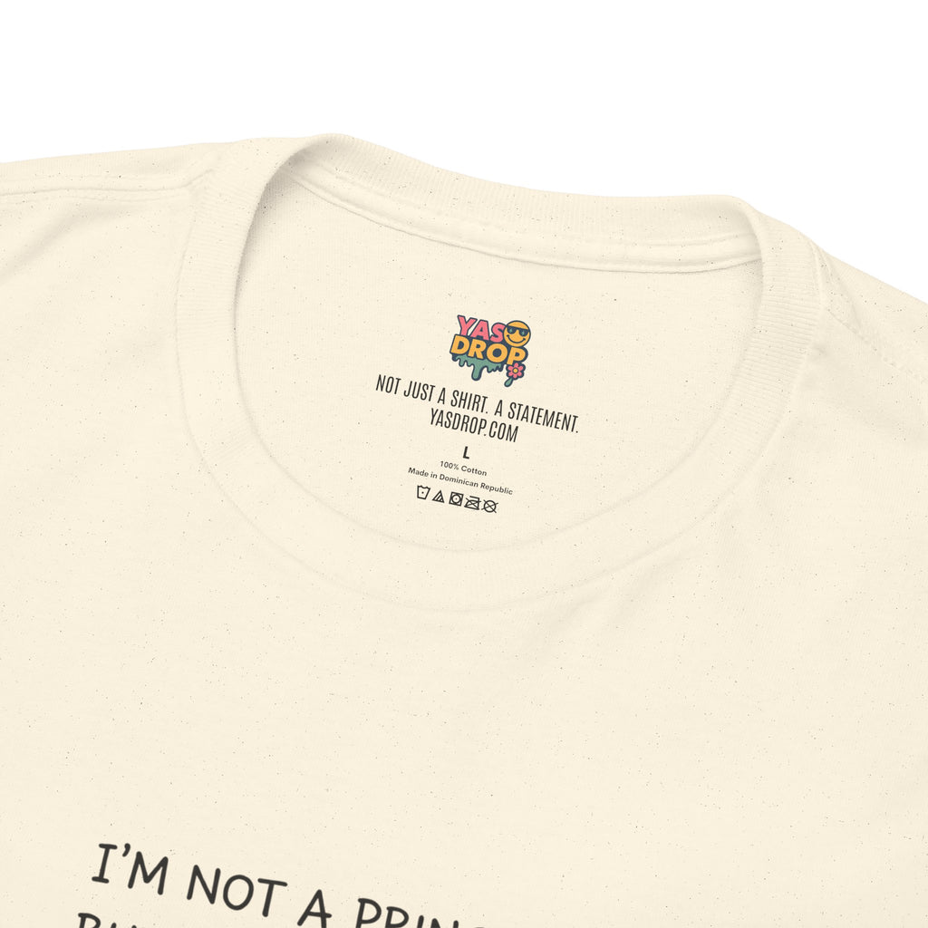 I’m Not a Princess But I Need $1000 for Makeup Shirt