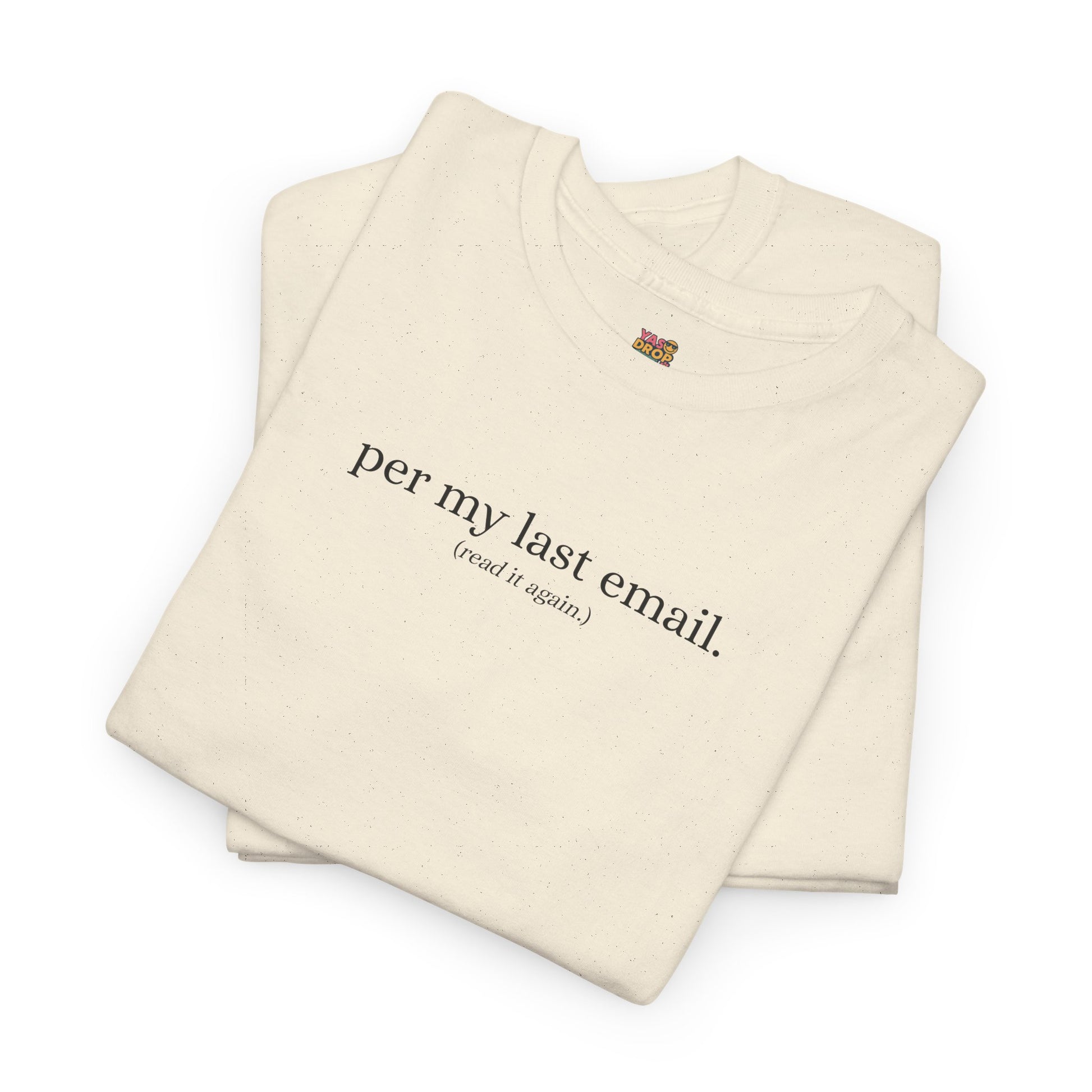 Per My Last Email. T-Shirt (Read It Again.)  Viral Office Meme Tee for Work & Corporate Humor