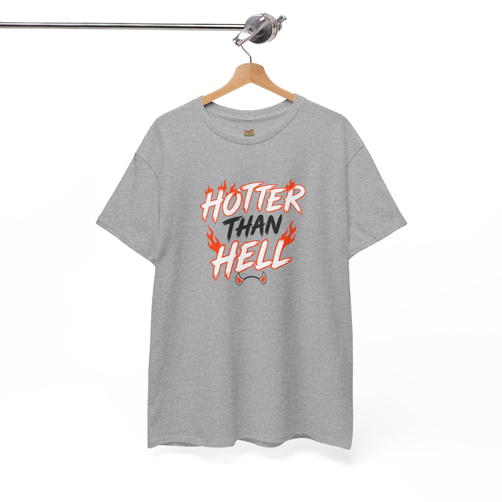 Hotter Than Hell T-Shirt - Stay hot. Stay loud.
