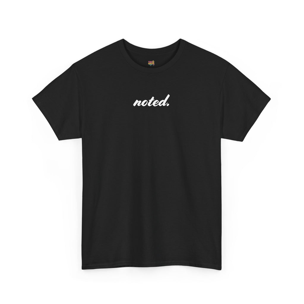 noted. T-Shirt - Minimalist Office Attitude Tee (Unisex Streetwear)