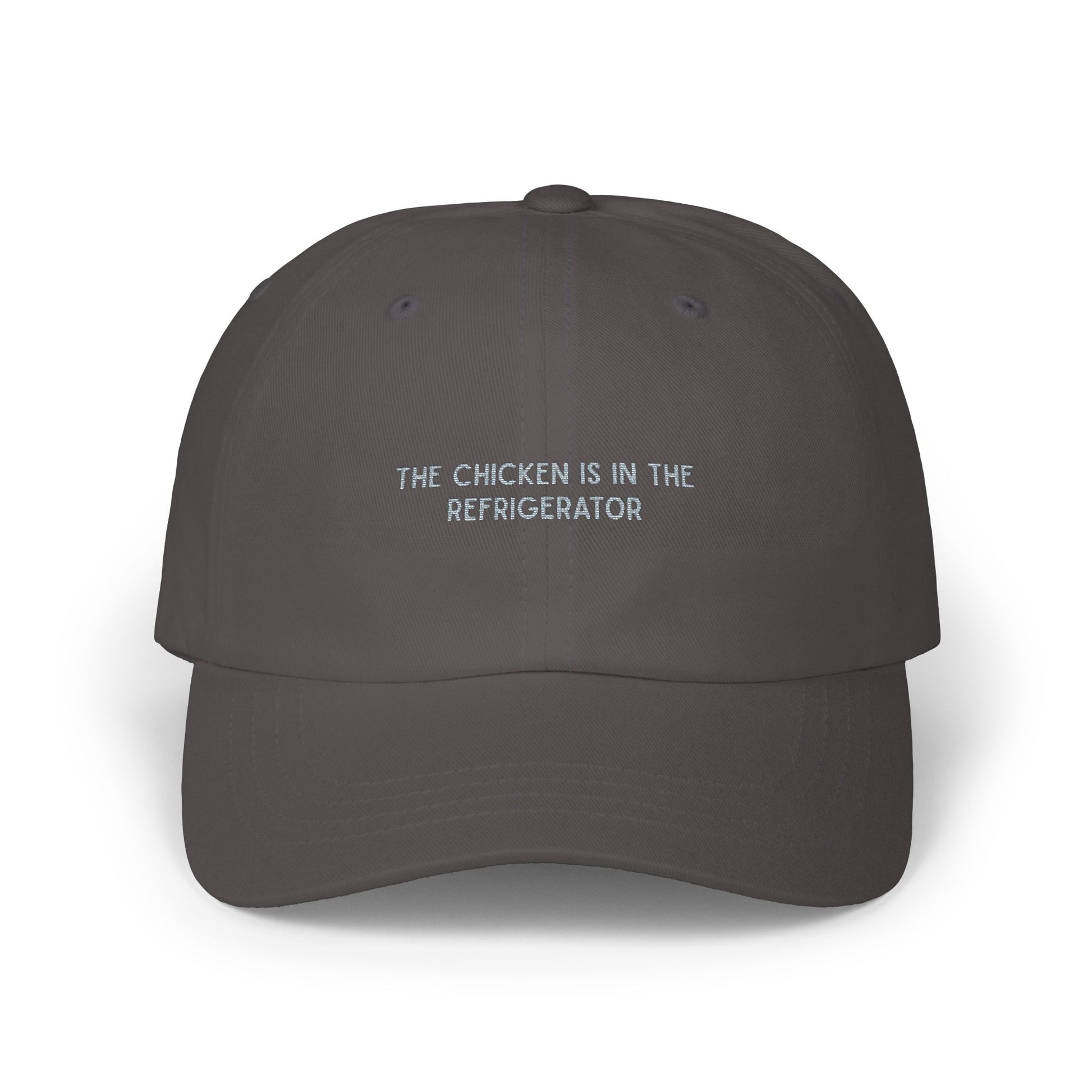 The Chicken Is in the Refrigerator Ironic Hat - Minimalist Embroidered Weird Cap