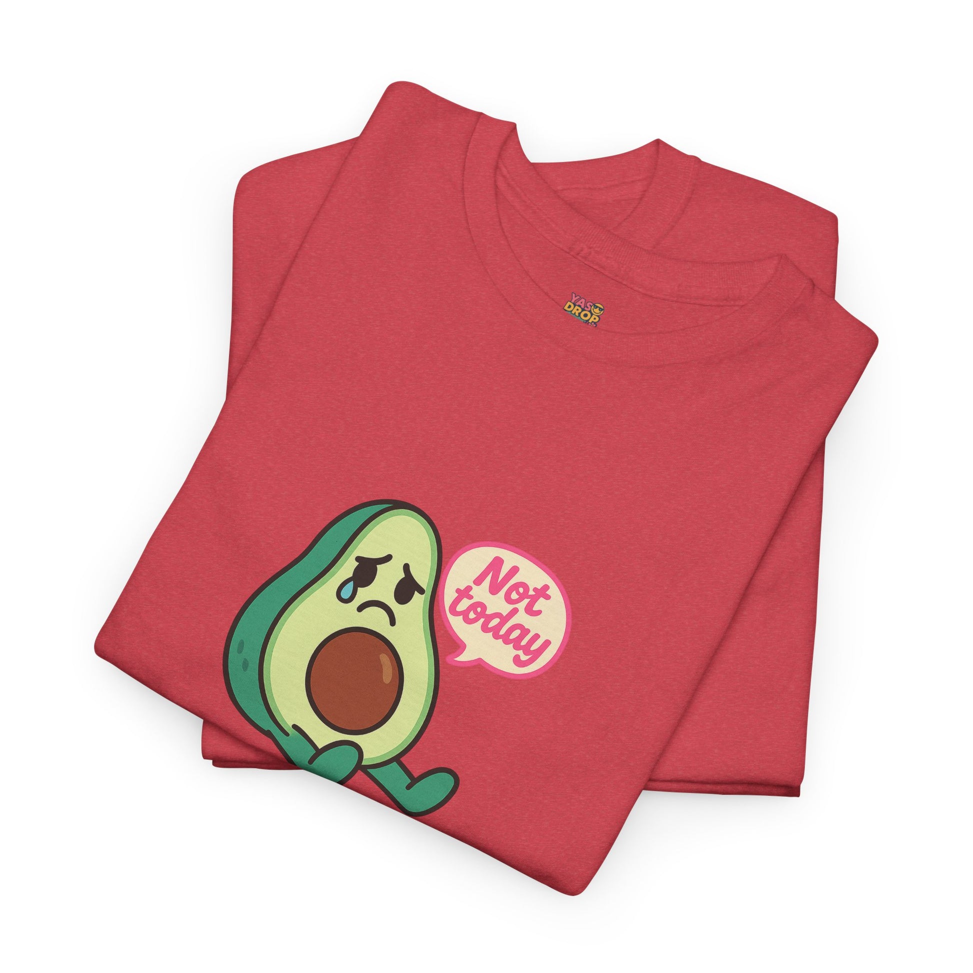 Not Today Avocado T-Shirt – Sad But Still Cute