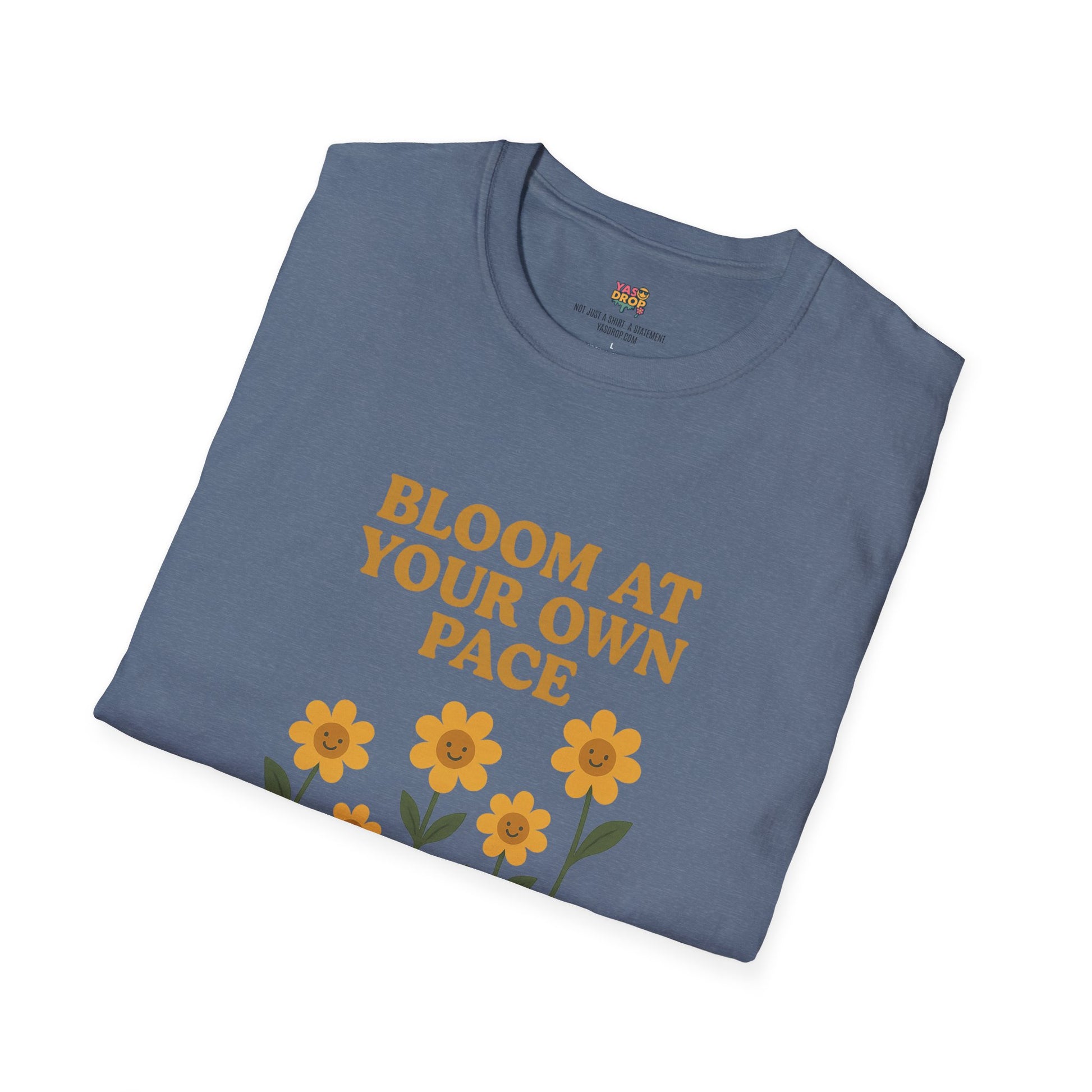 Bloom At Your Own Pace Tee – Wholesome Reminder in Flower Form