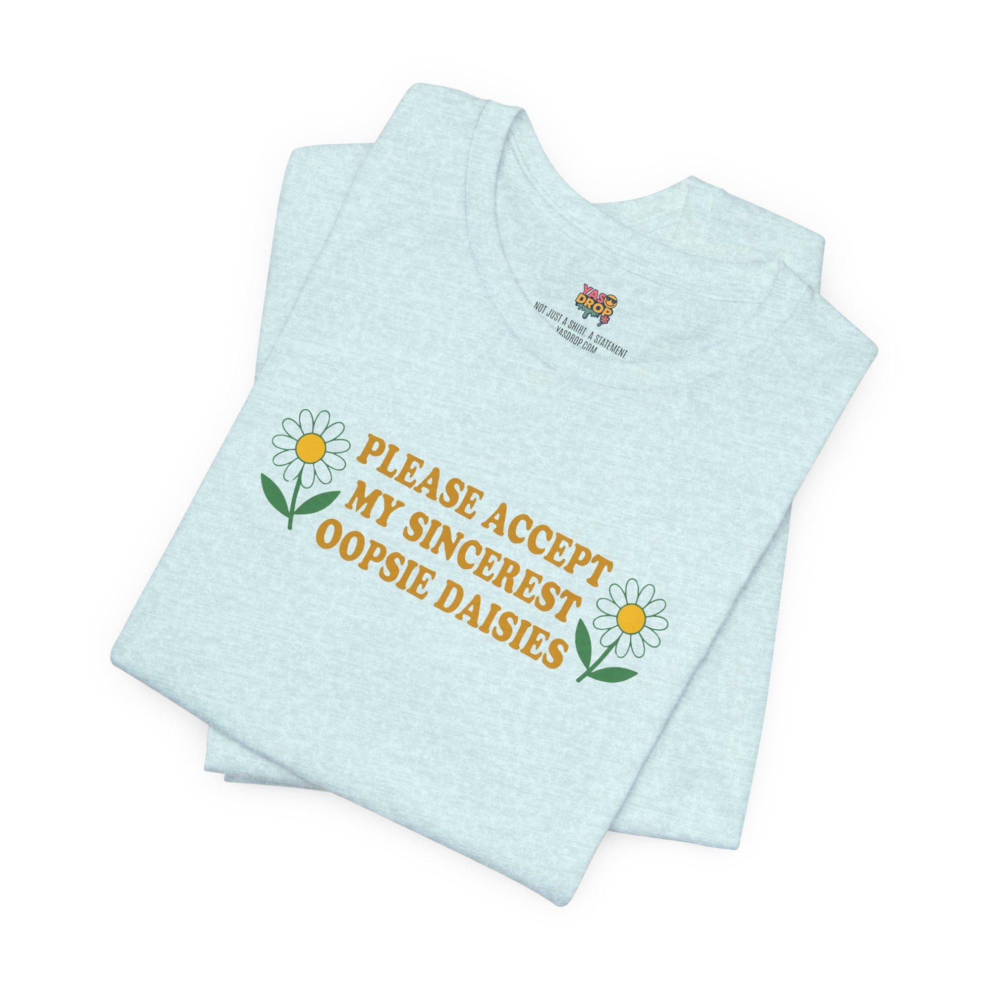 "Please Accept My Sincerest Oopsie Daisies" Ironic Graphic Tee – Retro Y2K Minimalist Aesthetic T-Shirt