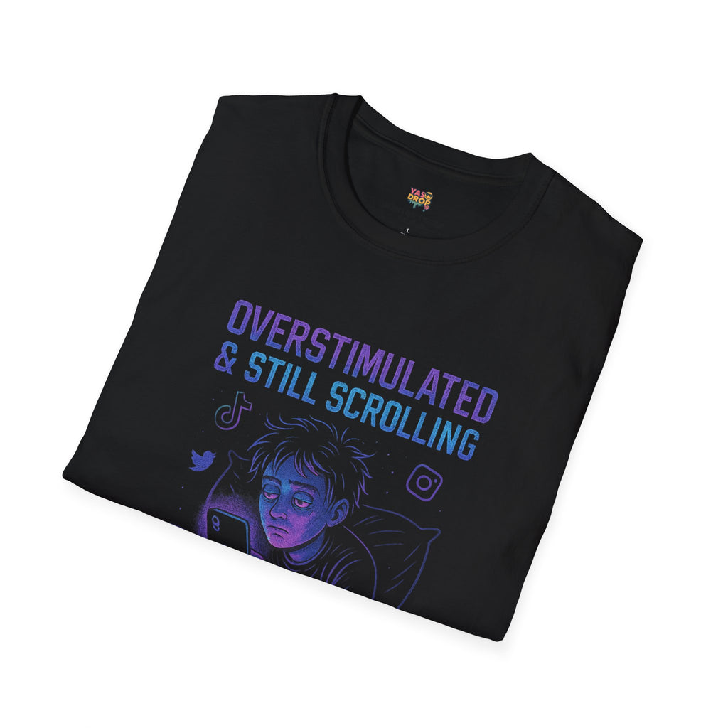 “Overstimulated & Still Scrolling” - Dopamine-Doomcore Tee