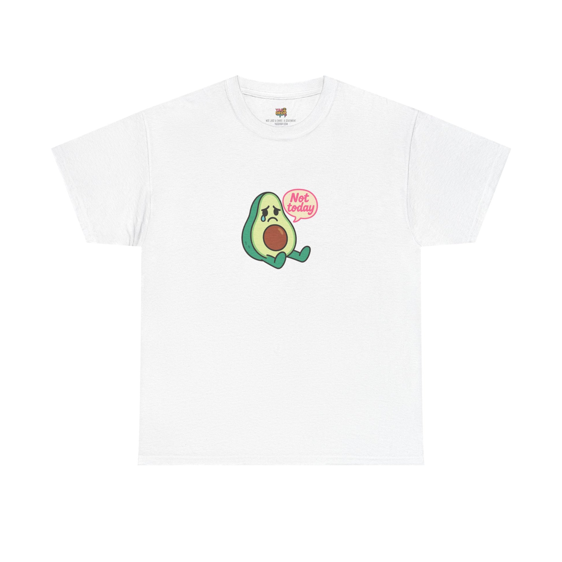 Not Today Avocado T-Shirt – Sad But Still Cute