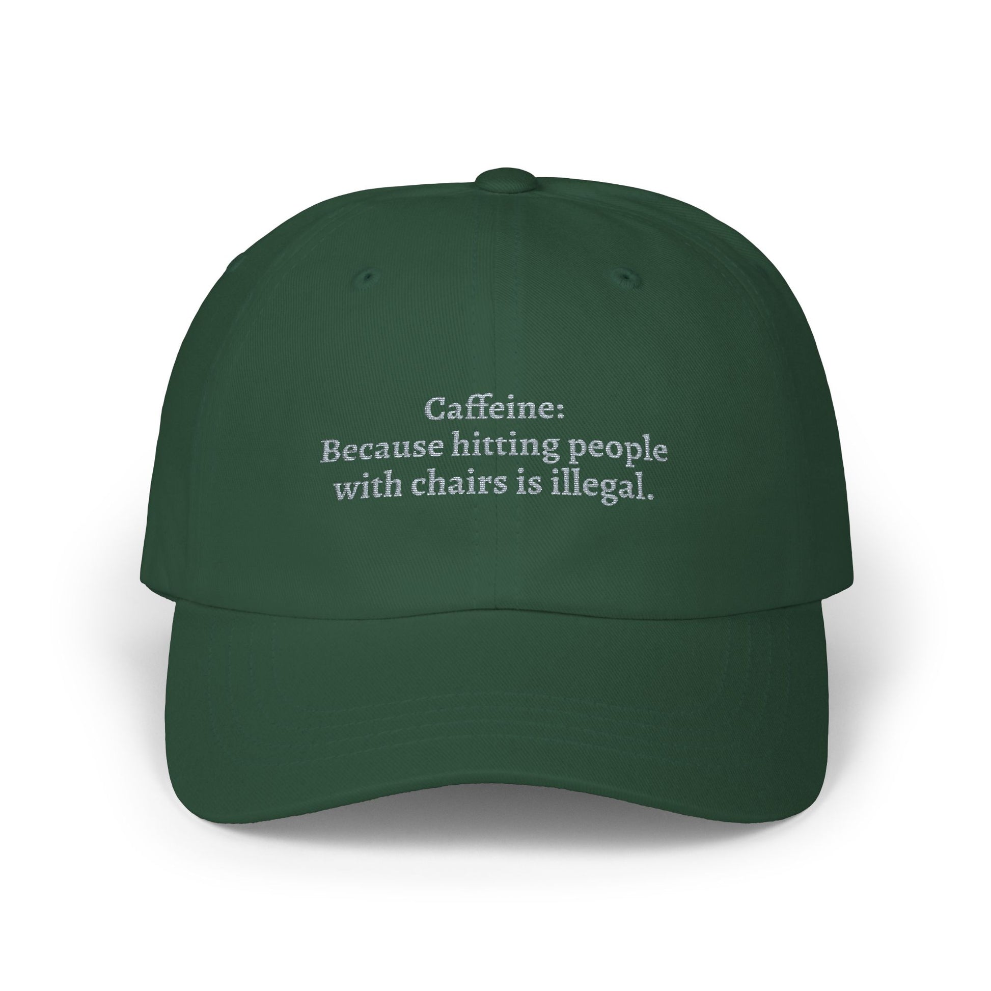 Caffeine: Because Hitting People With Chairs Is Illegal Embroidered Hat