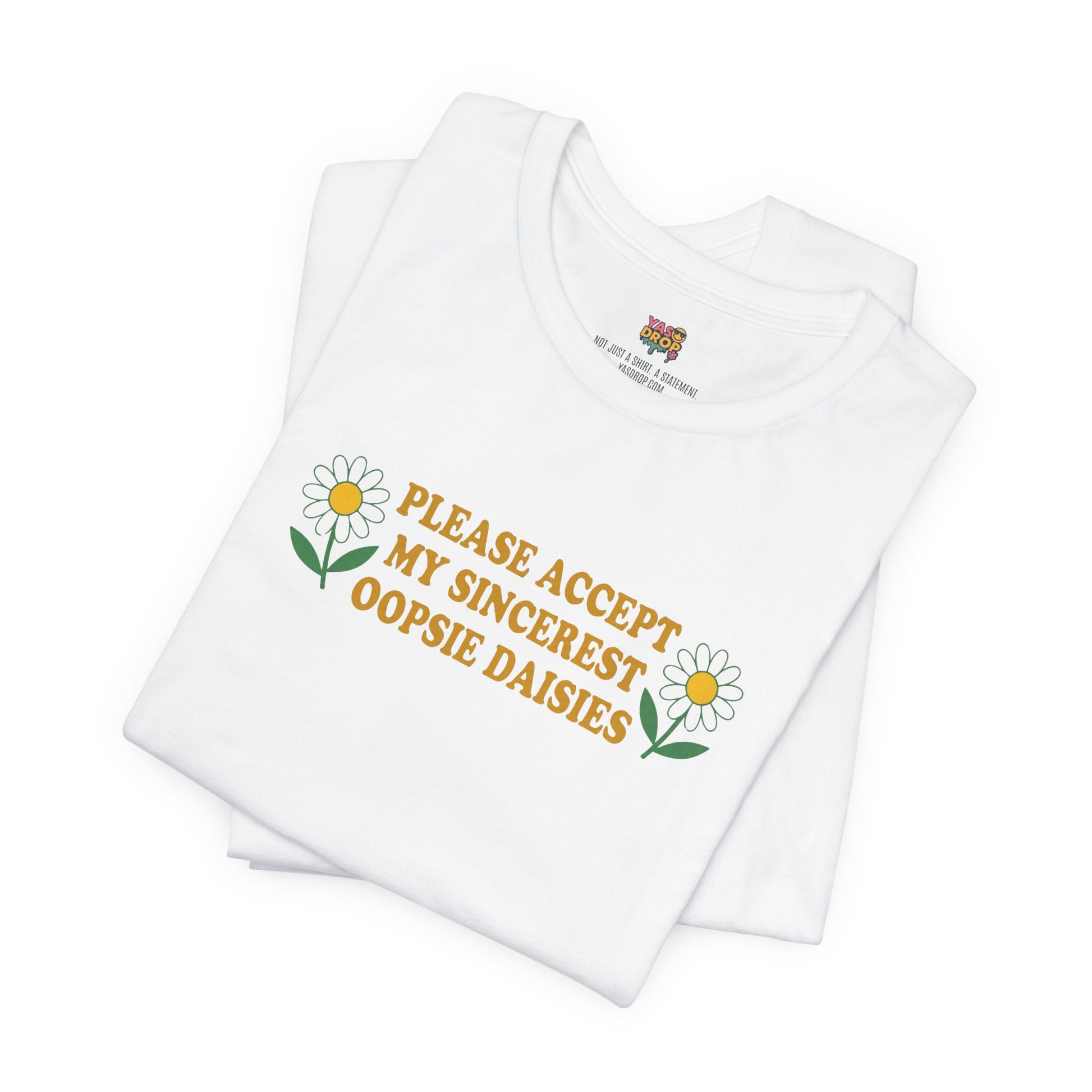"Please Accept My Sincerest Oopsie Daisies" Ironic Graphic Tee – Retro Y2K Minimalist Aesthetic T-Shirt